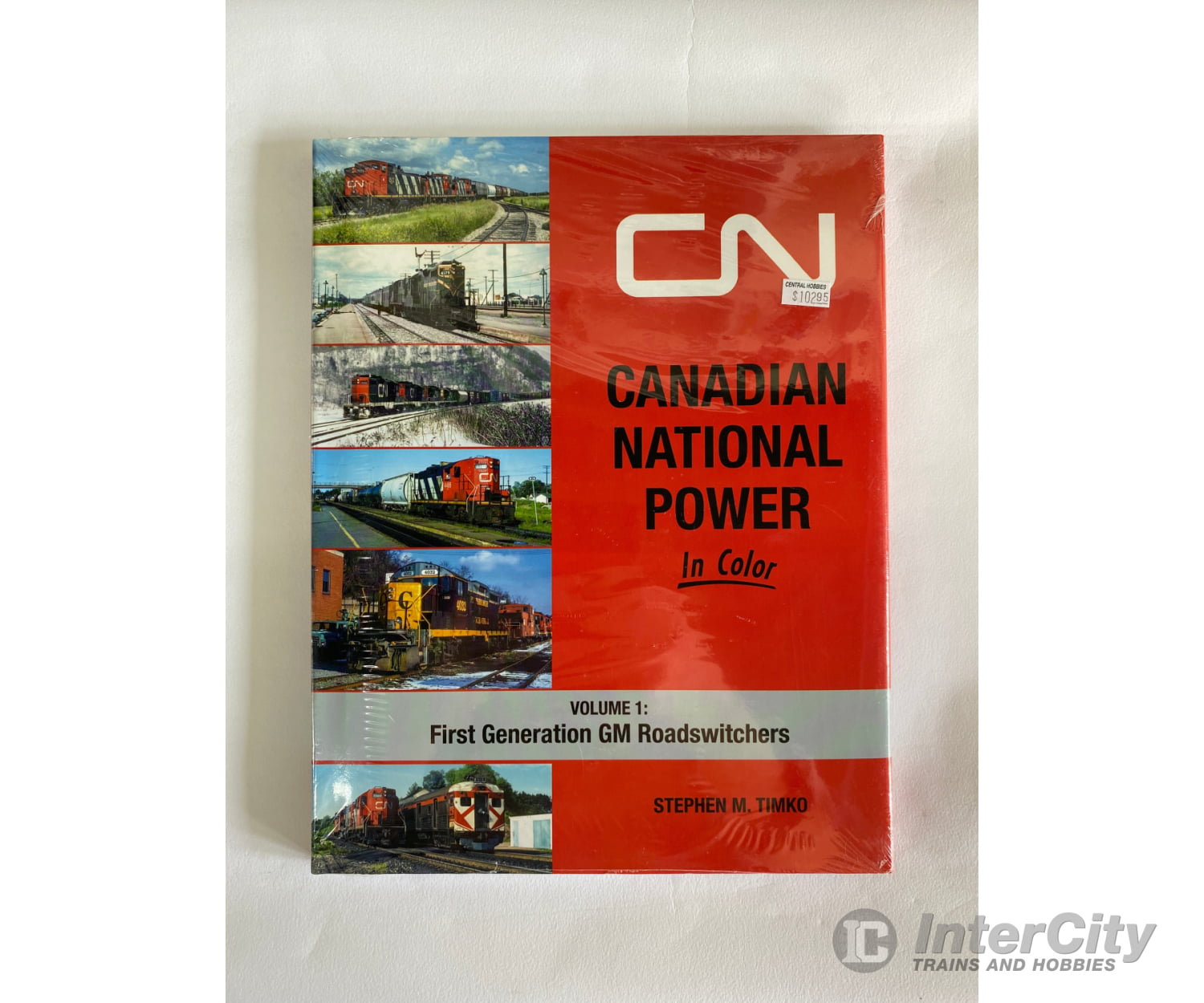 Canadian National Power In Colour Volume 1: By Stephen M. Timko Morning Sun Books