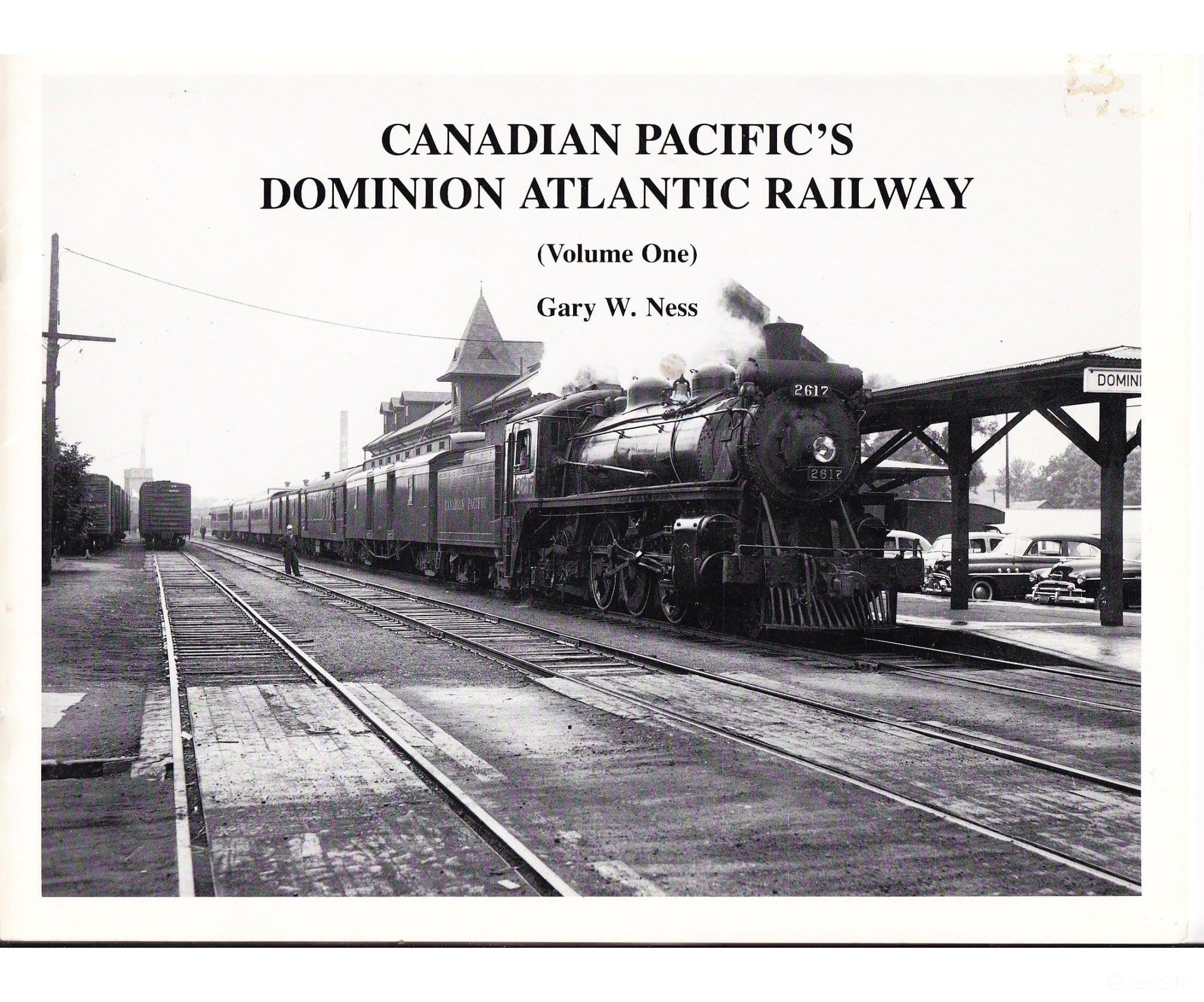 Canadian Pacific’s Dominion Atlantic Railway - Volume 1 by Gary W. Ness BRMNA Books