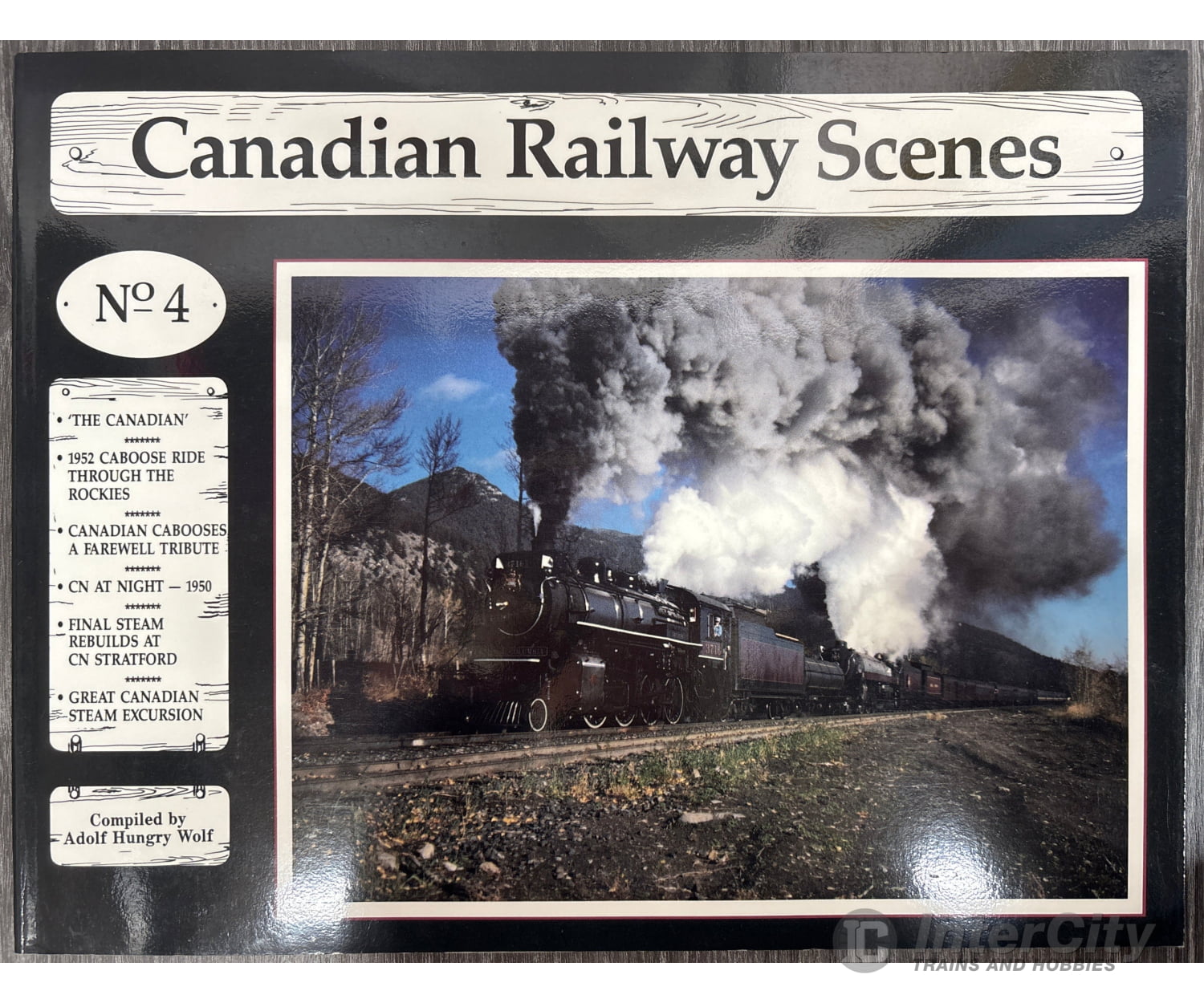 Canadian Railway Scenes No. 4 compiled by Adolf Hungry Wolf Books