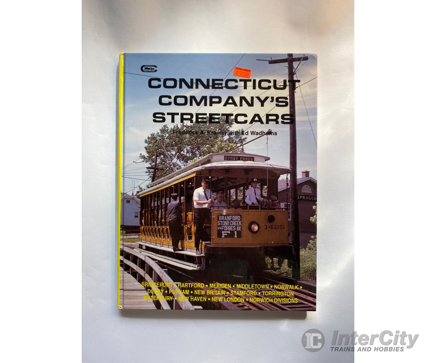 Connecticut Company’s Street Cars By Frederick Kramer And Ed Wadhams Carstens Books