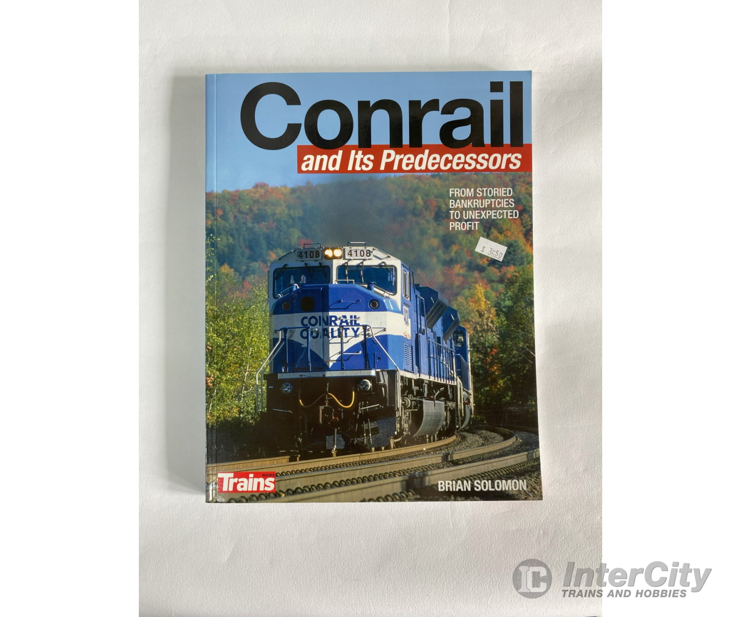 Conrail And Its Predecessors By Brian Solomon Books