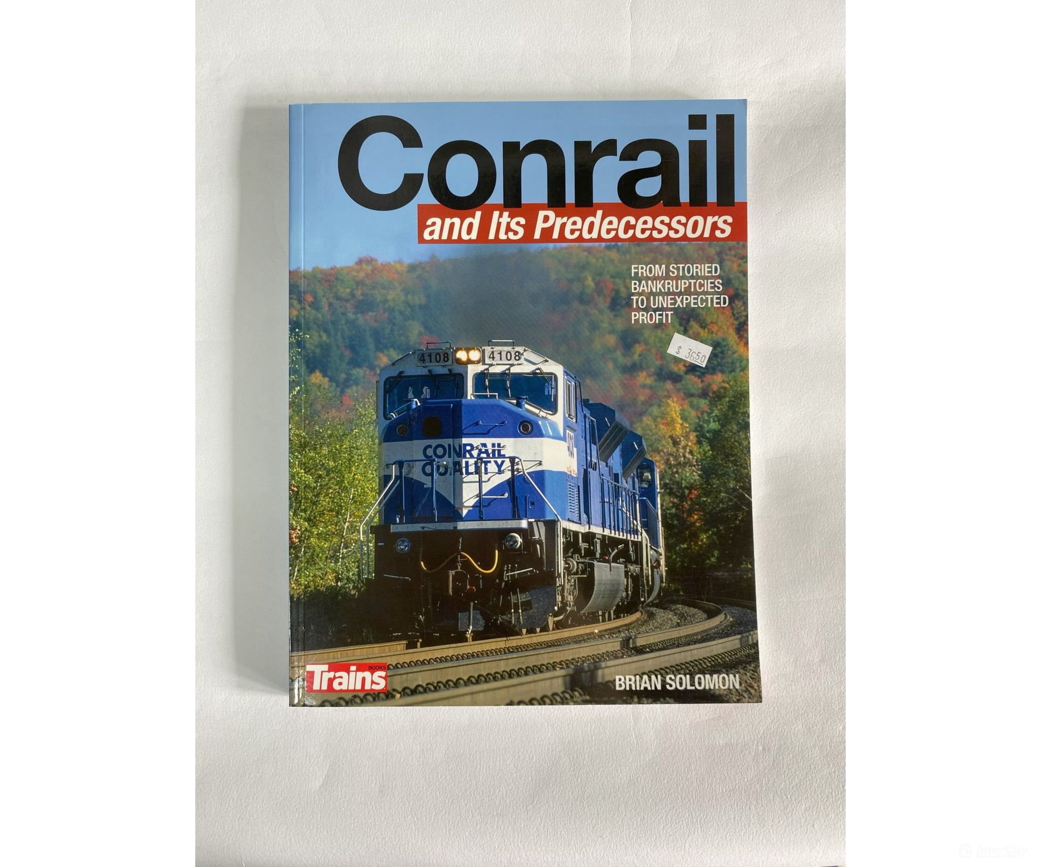 Conrail And Its Predecessors By Brian Solomon Books