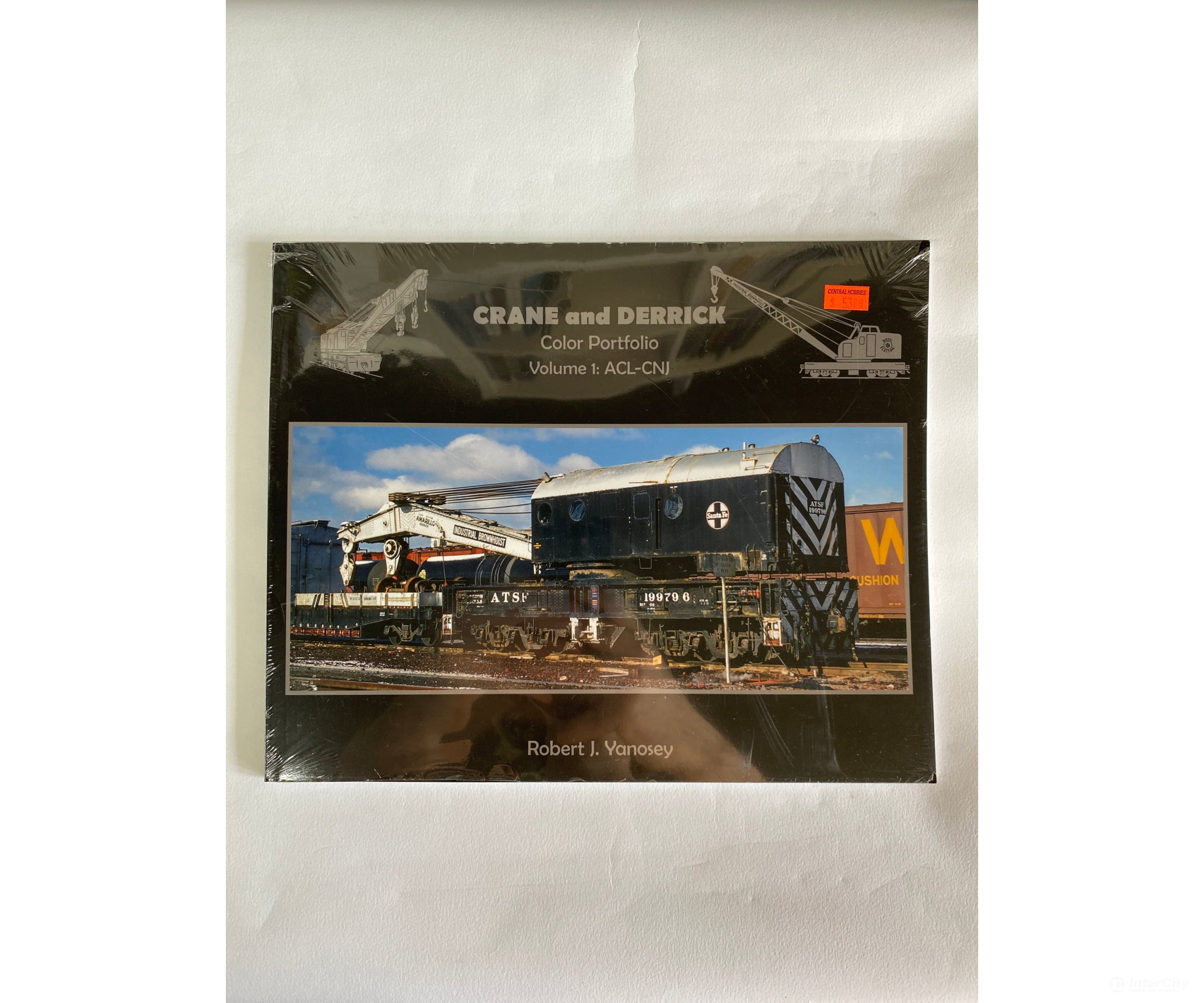 Crane And Derrick Color Portfolio Volume 1: By Robert J. Yanosey Morning Sun Books