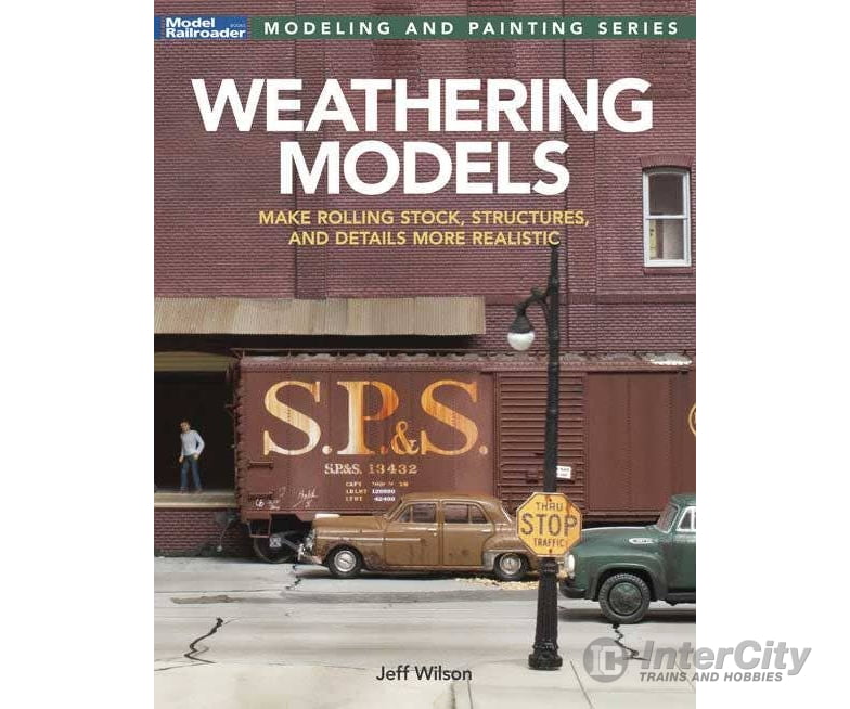 Firecrown/Kalmbach 12847 Weathering Models - Softcover Books