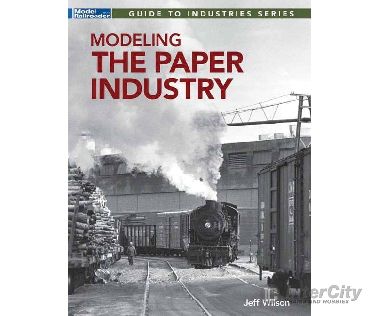 Firecrown (Kalmbach) 12854 Modeling the Paper Industry - Softcover 112 Pages Books