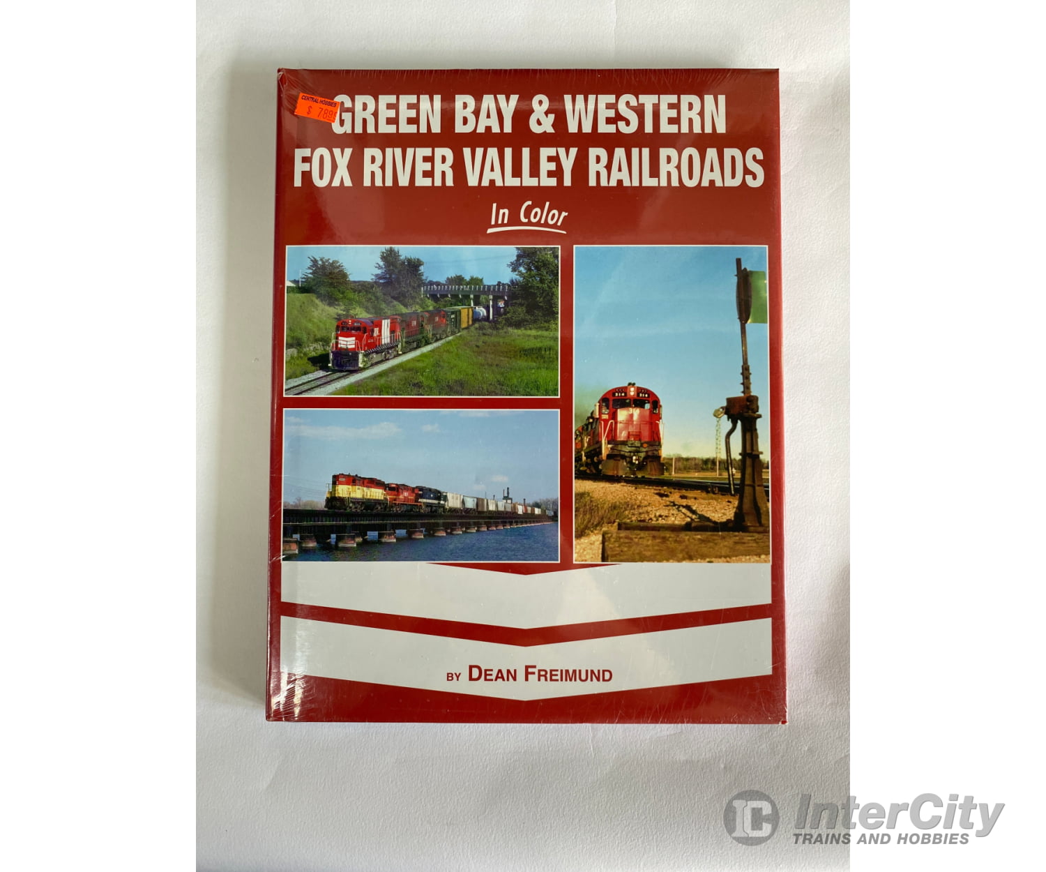 Green Bay & Western Fox River Valley Railroad In Color By Dean Freimund Morning Sun Books