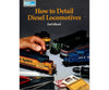 How to Detail Diesel Locomotives by Jim Volhard Kalmbach Books