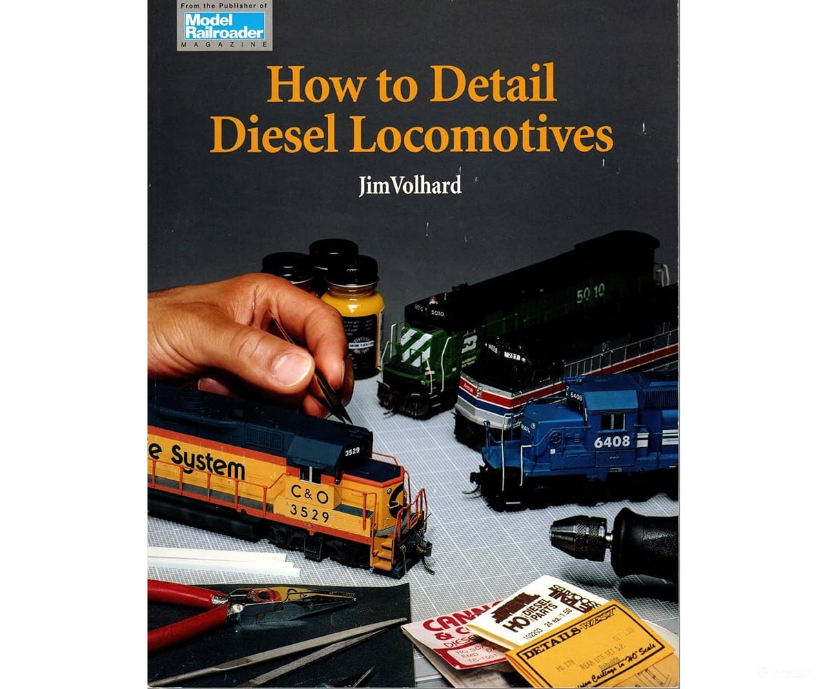 How to Detail Diesel Locomotives by Jim Volhard Kalmbach Books