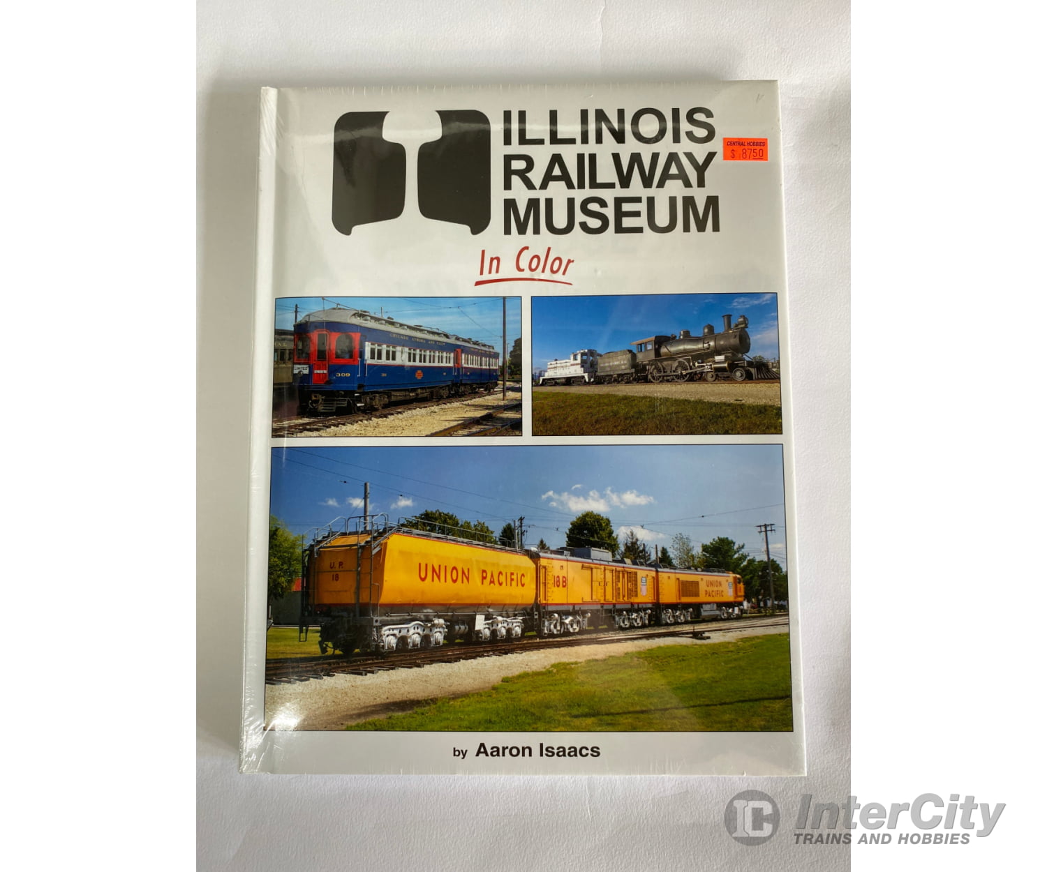 Illinois Railway Museum In Color By Aaron Isaacs Morning Sun Books