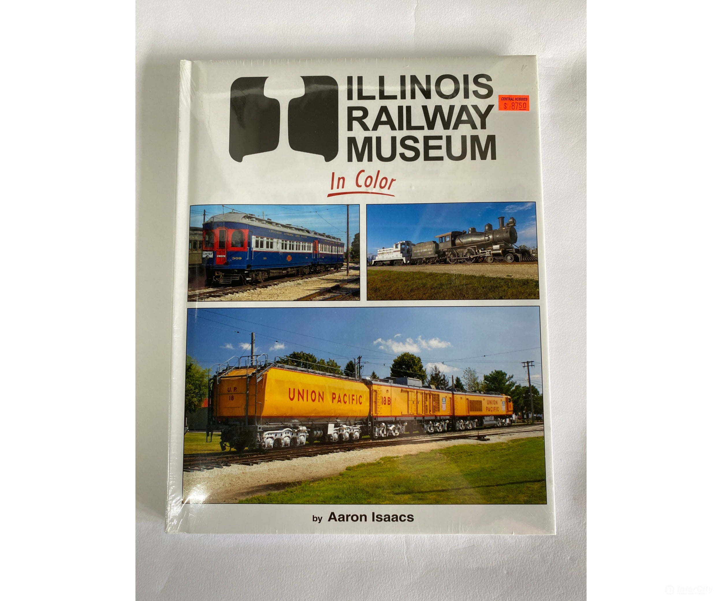 Illinois Railway Museum In Color By Aaron Isaacs Morning Sun Books