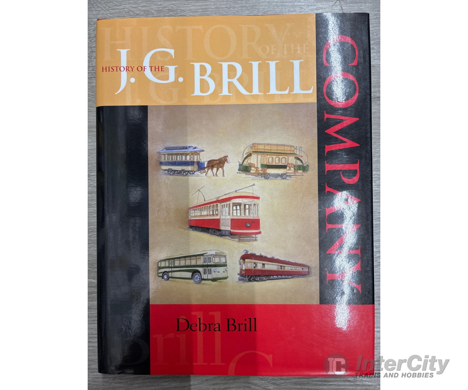 Indianana University Press History of J.G. Brill Company by Debra Brill Books