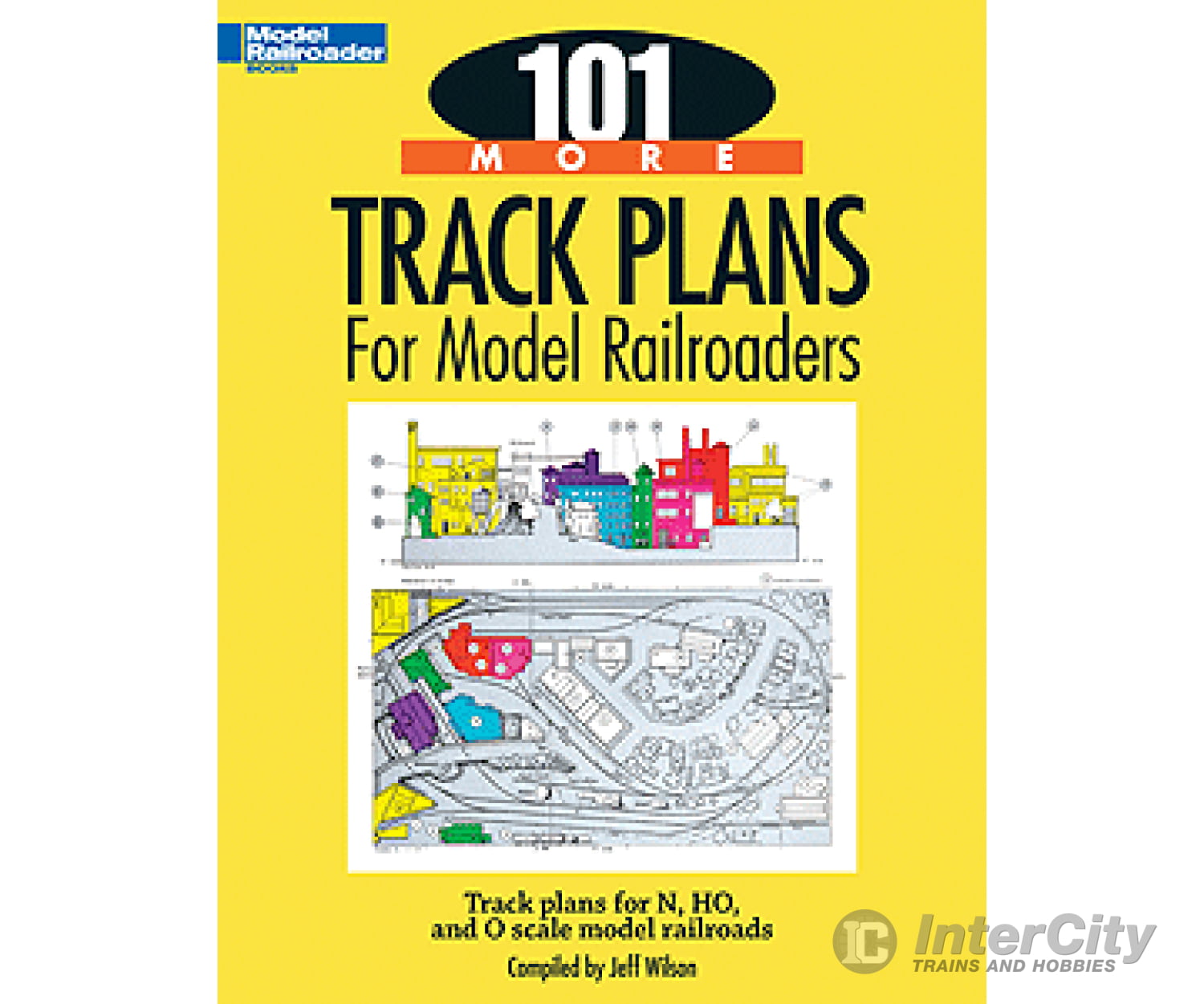 Kalmbach 12443 101 More Track Plans For Model Railroaders -- Softcover Books