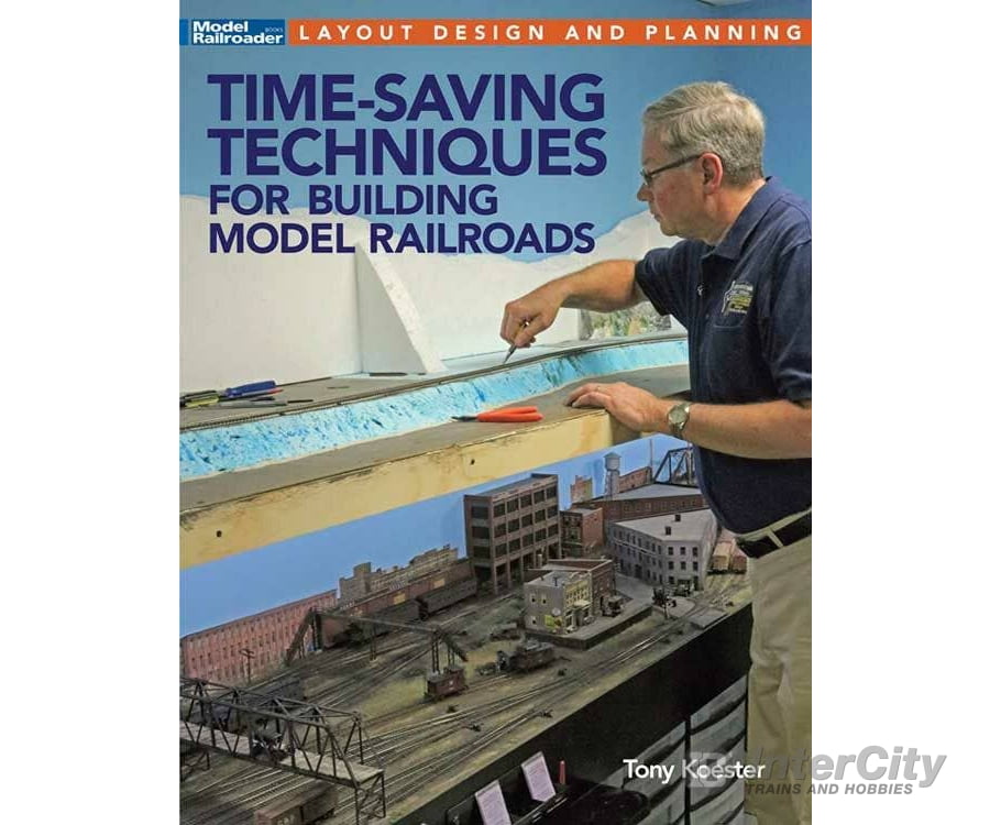 Kalmbach A 12817 Time-Saving Techniques For Building Model Railroads - Softcover 112 Pages Books