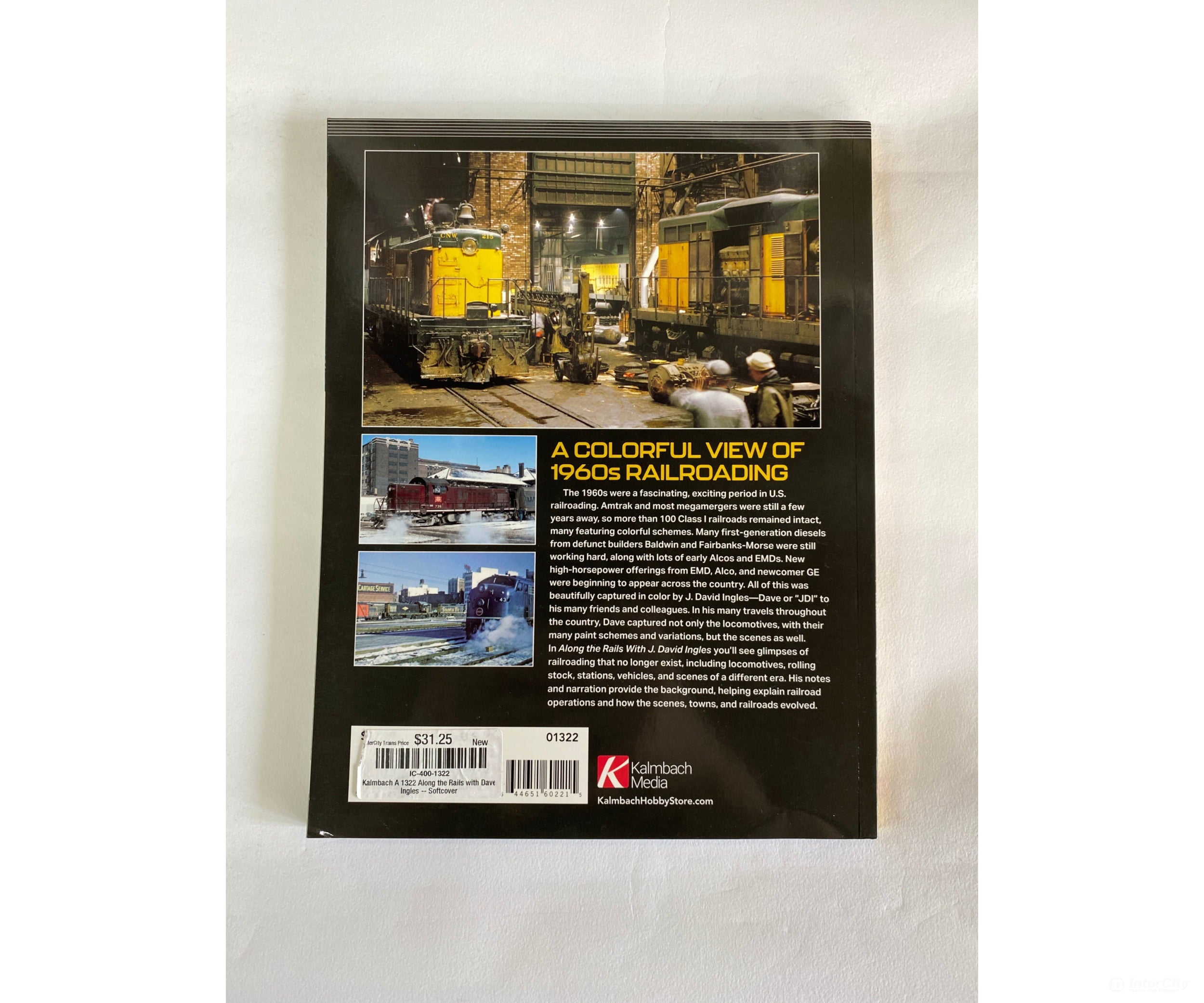 Kalmbach A 1322 Along The Rails With Dave Ingles -- Softcover Books
