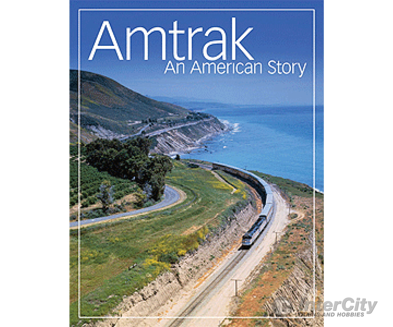 Kalmbach Publishing Co 64445 Amtrak: An American Story Books