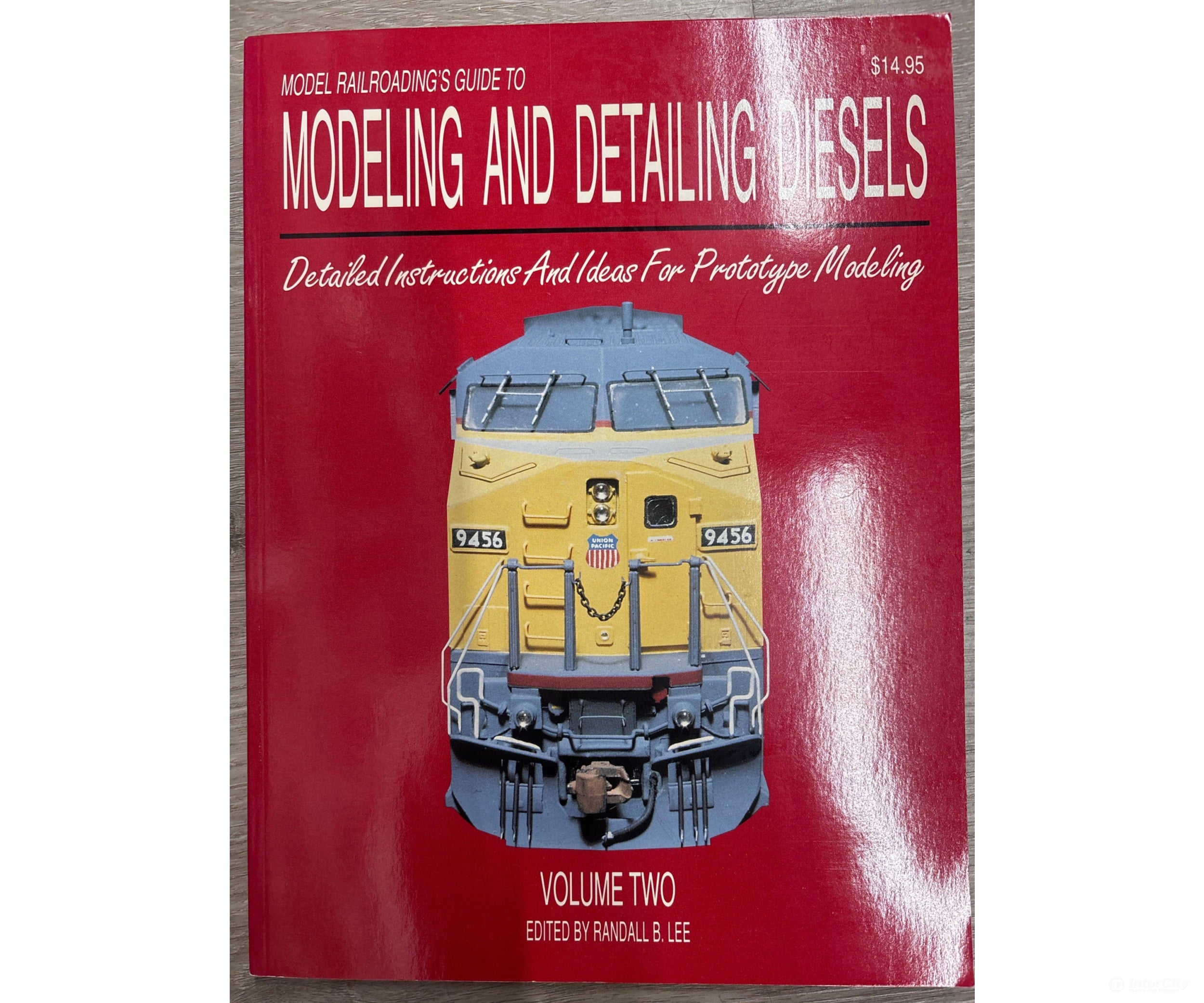 Model Railroading’s Guide to: MODELING AND DETAILING DIESELS Volume Two edited by Randall B. Lee Books