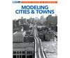 Modeling Cities & Towns by Jeff Wilson Kalmbach Books