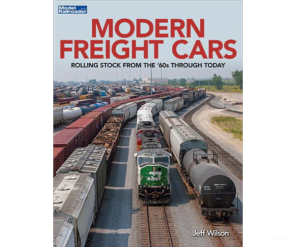 Modern Freight Cars by Jeff Wilson Kalmbach Books