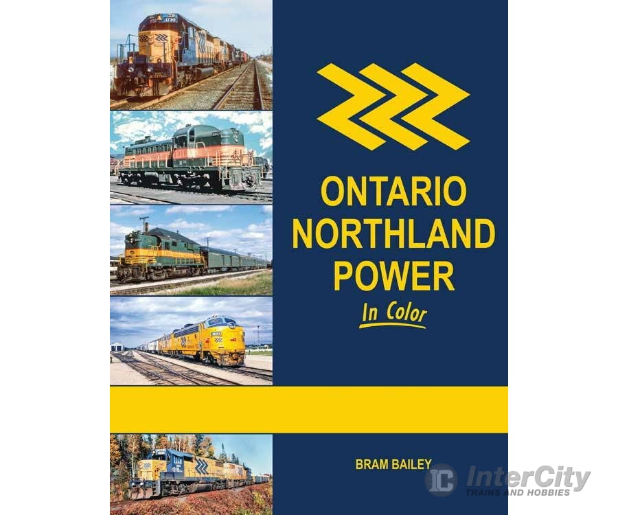 Morning Sun Books A 1787 Ontario Northland Power In Color - Hardcover 128 Pages