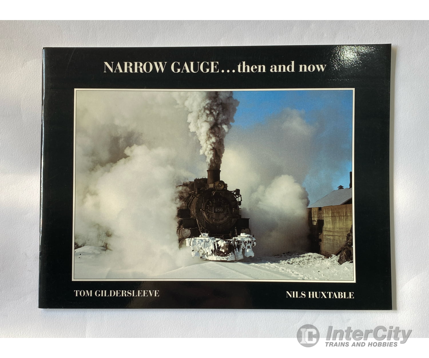 Narrow Gauge. Then And Now By Nils Huxtable Tom Gildersleeve Steamscenes Books