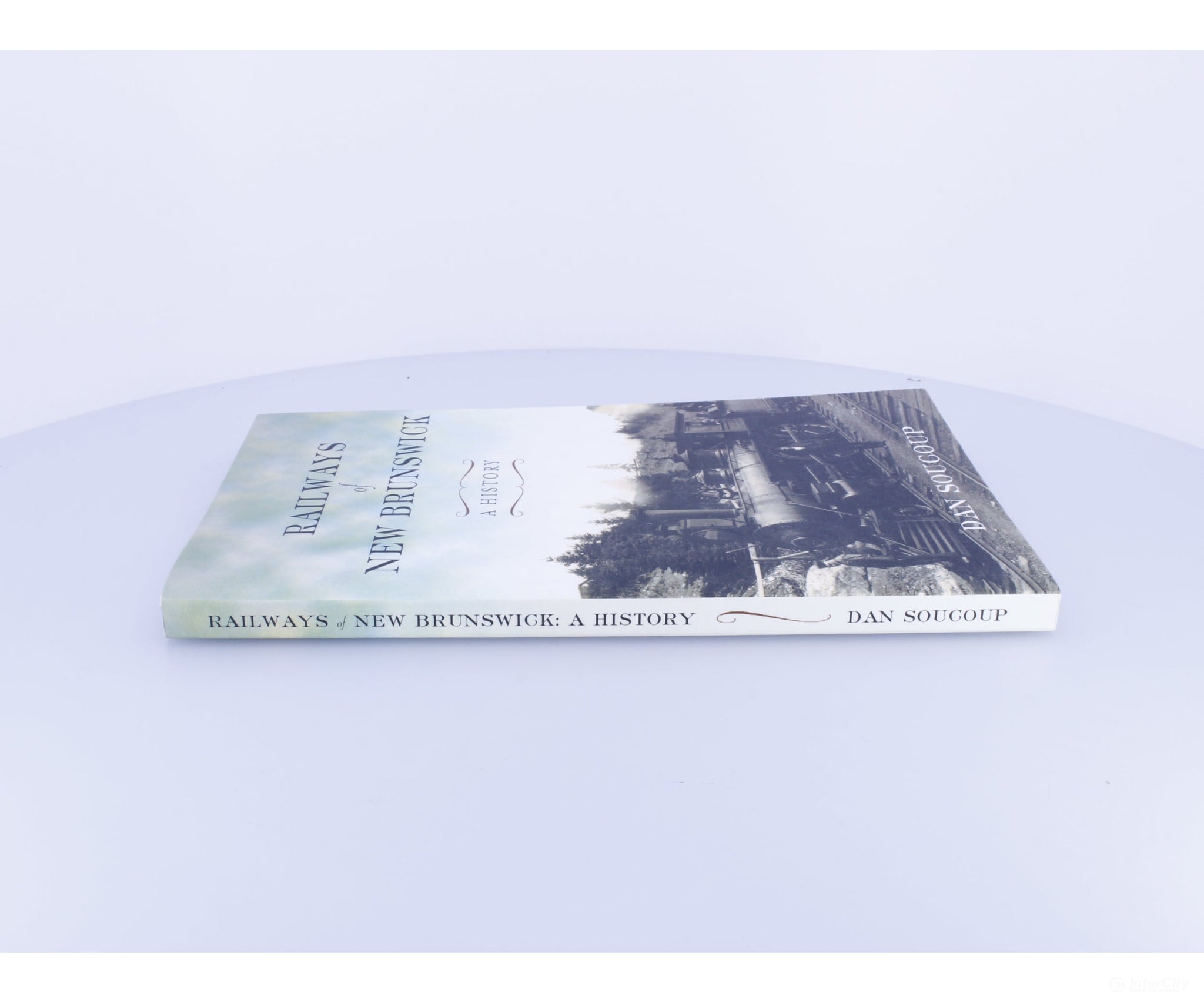 Nimbus Publishing Ltd. 420358 Railways of New Brunswick A History - Books