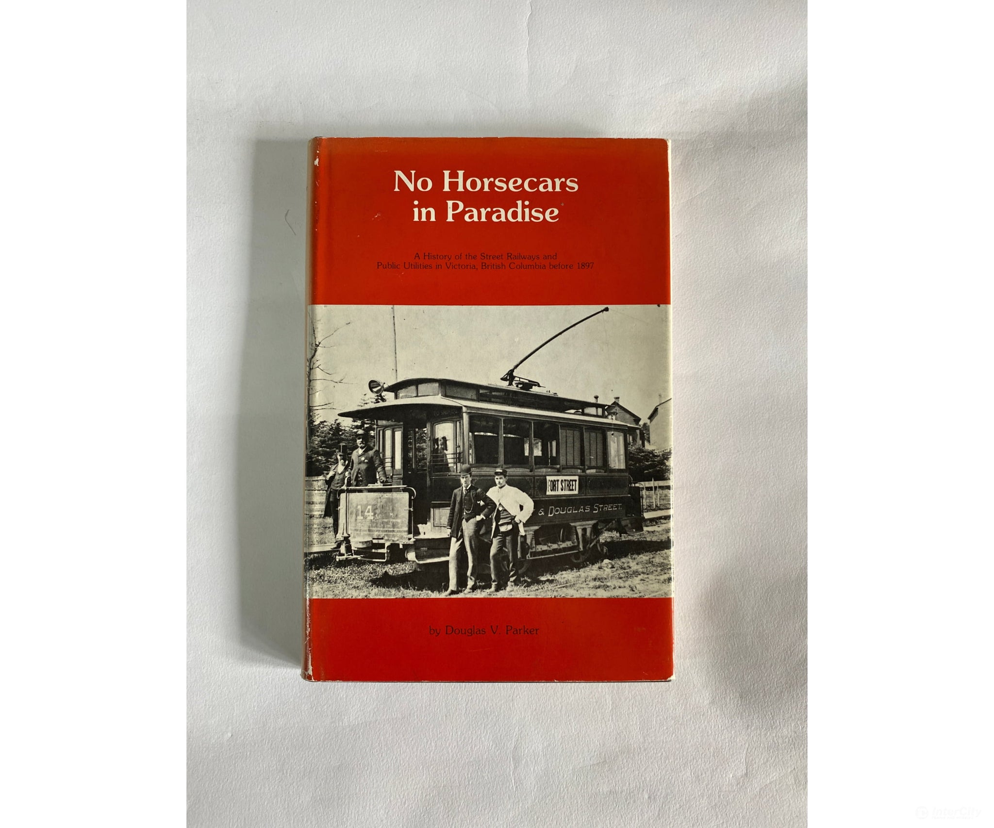 No Horsecars In Paradise By Douglas V. Parker Railfare Books