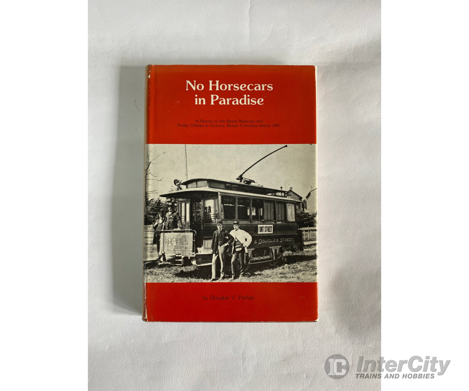 No Horsecars In Paradise By Douglas V. Parker Railfare Books