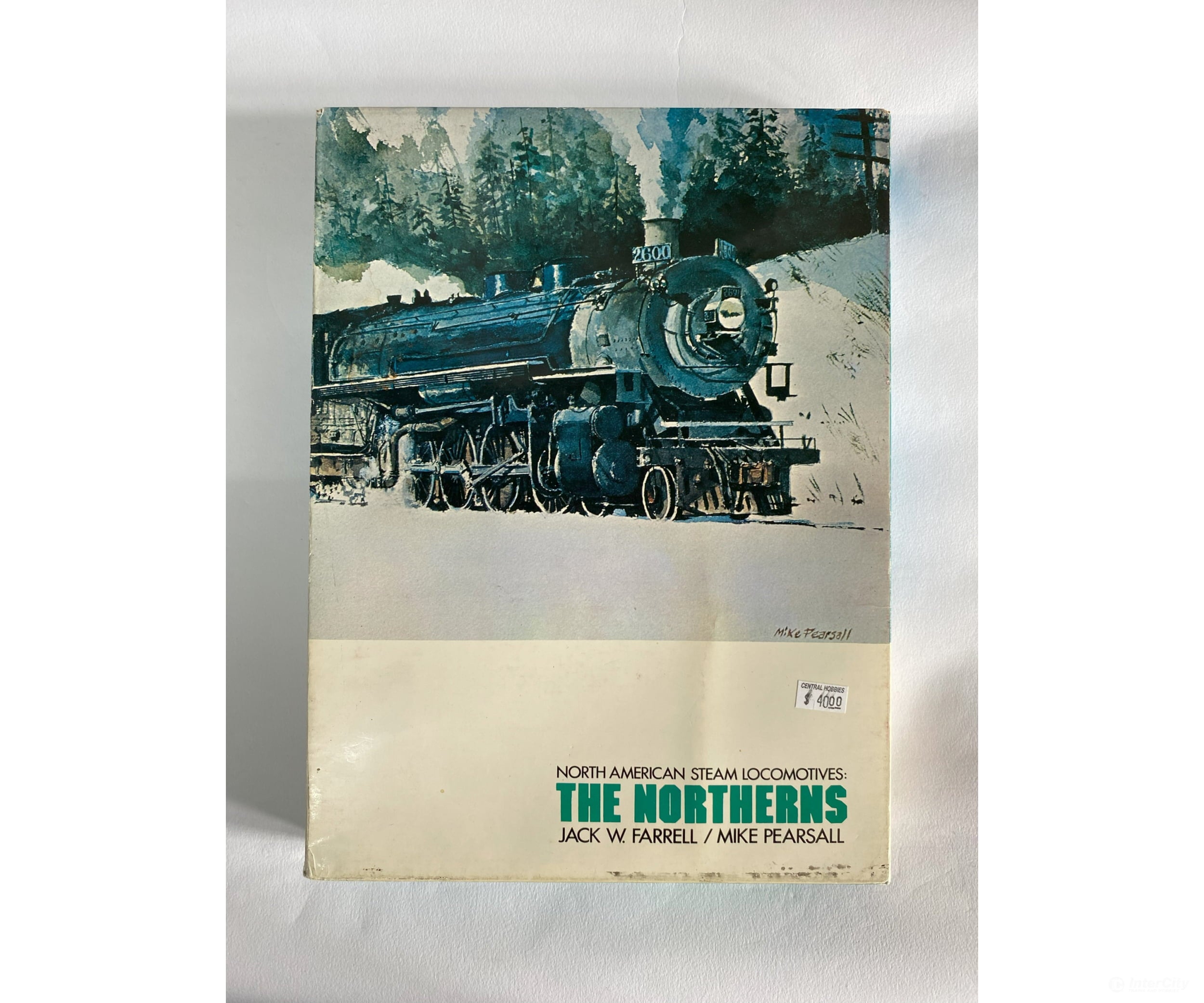 North American Steam Locomotives: The Northerns By Jack W. Farrel Mike Pearsall Books