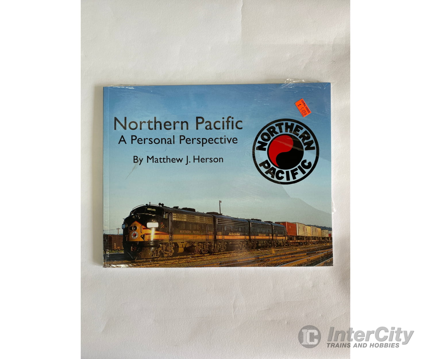 Northern Pacific - A Personal Perspective By Matthew J. Herson Morning Sun Books