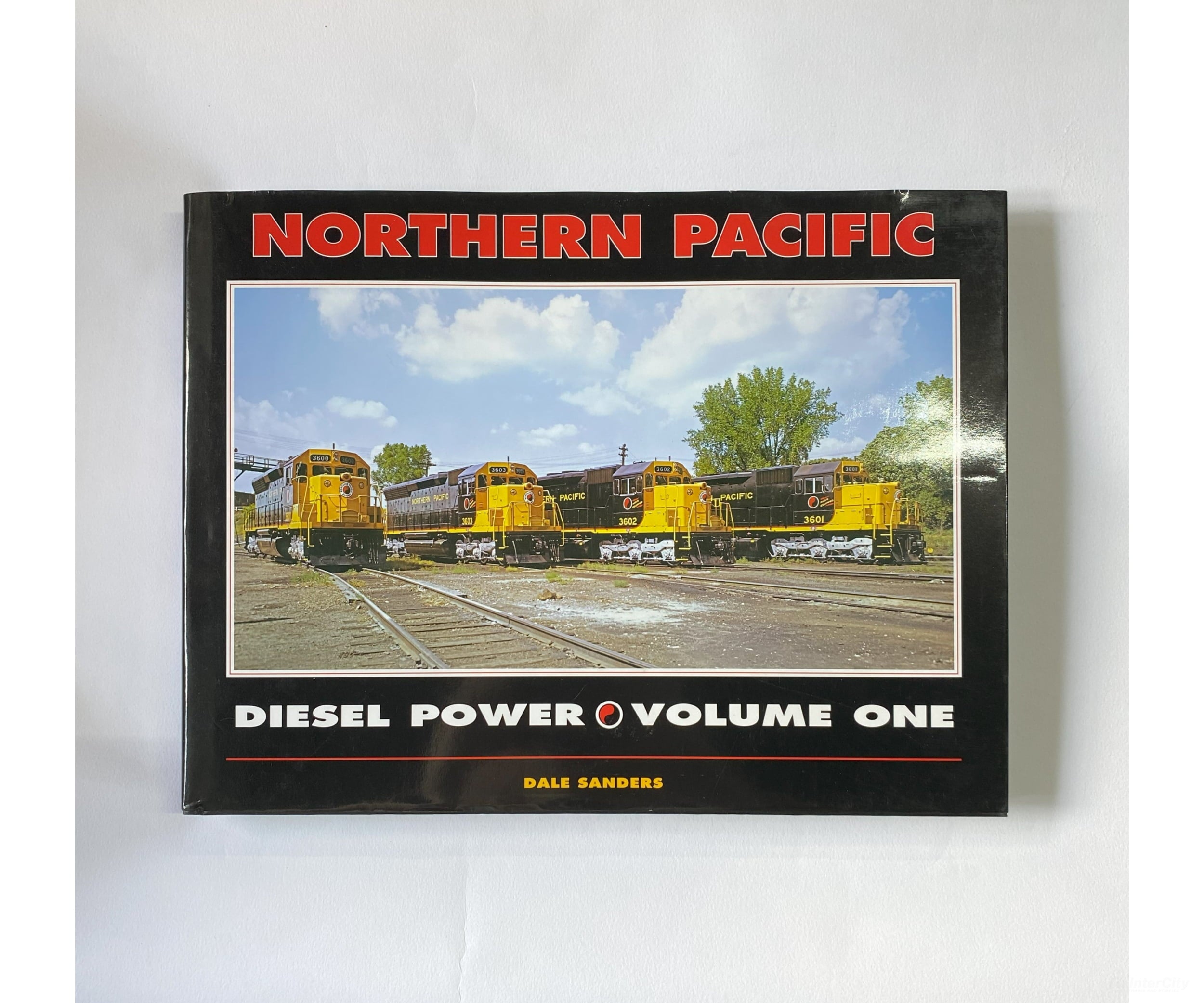 Northern Pacific Diesel Power Volume One By Dale Sanders Books