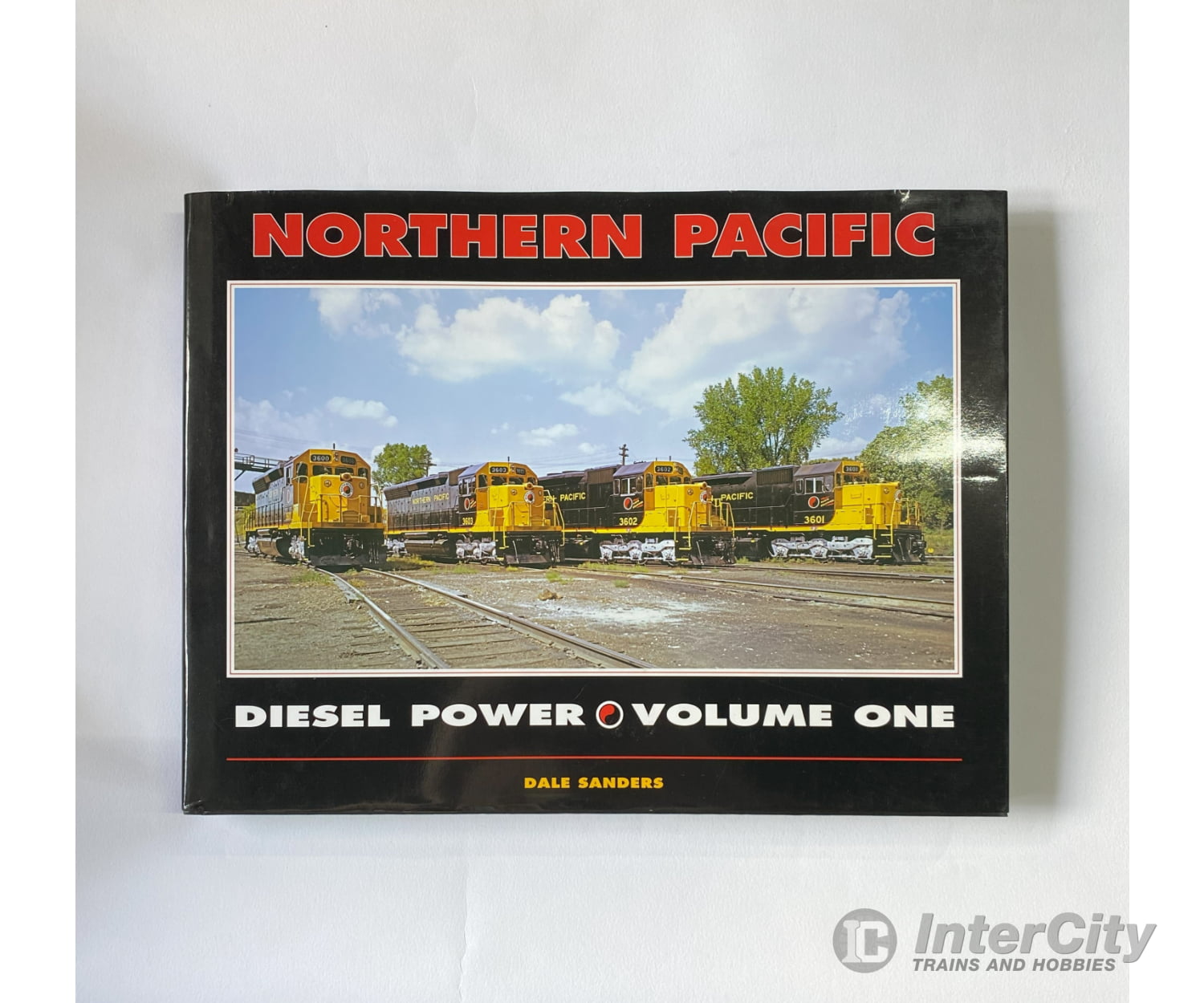 Northern Pacific Diesel Power Volume One By Dale Sanders Books