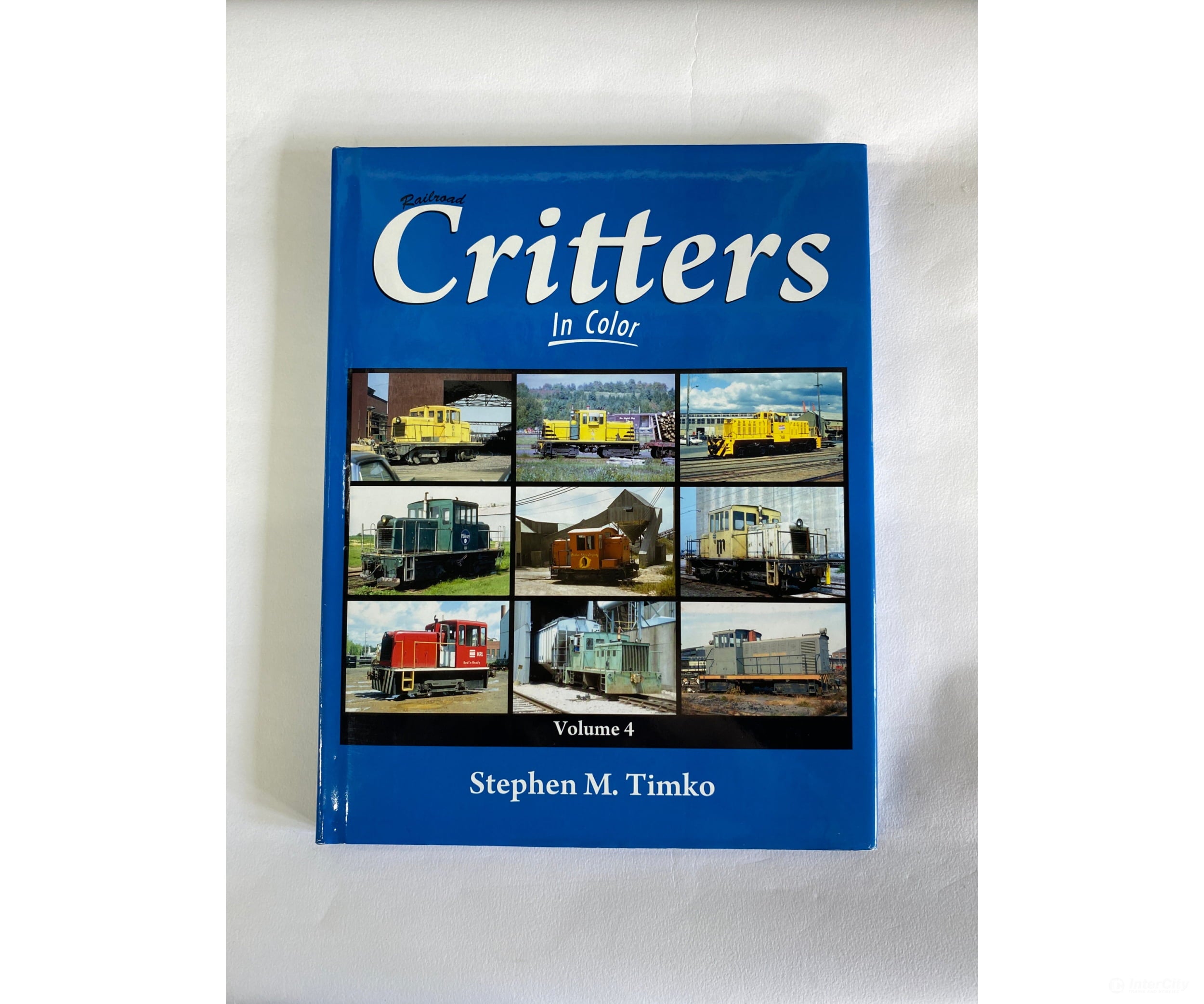 Railroad Critters In Color Volume 4 By Stephen M. Timko Morning Sun Books