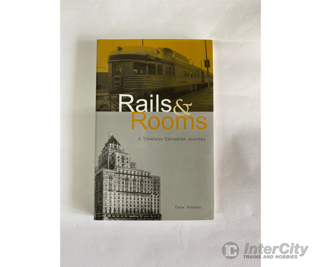 Rails & Rooms By Dave Preston Whitecap Books