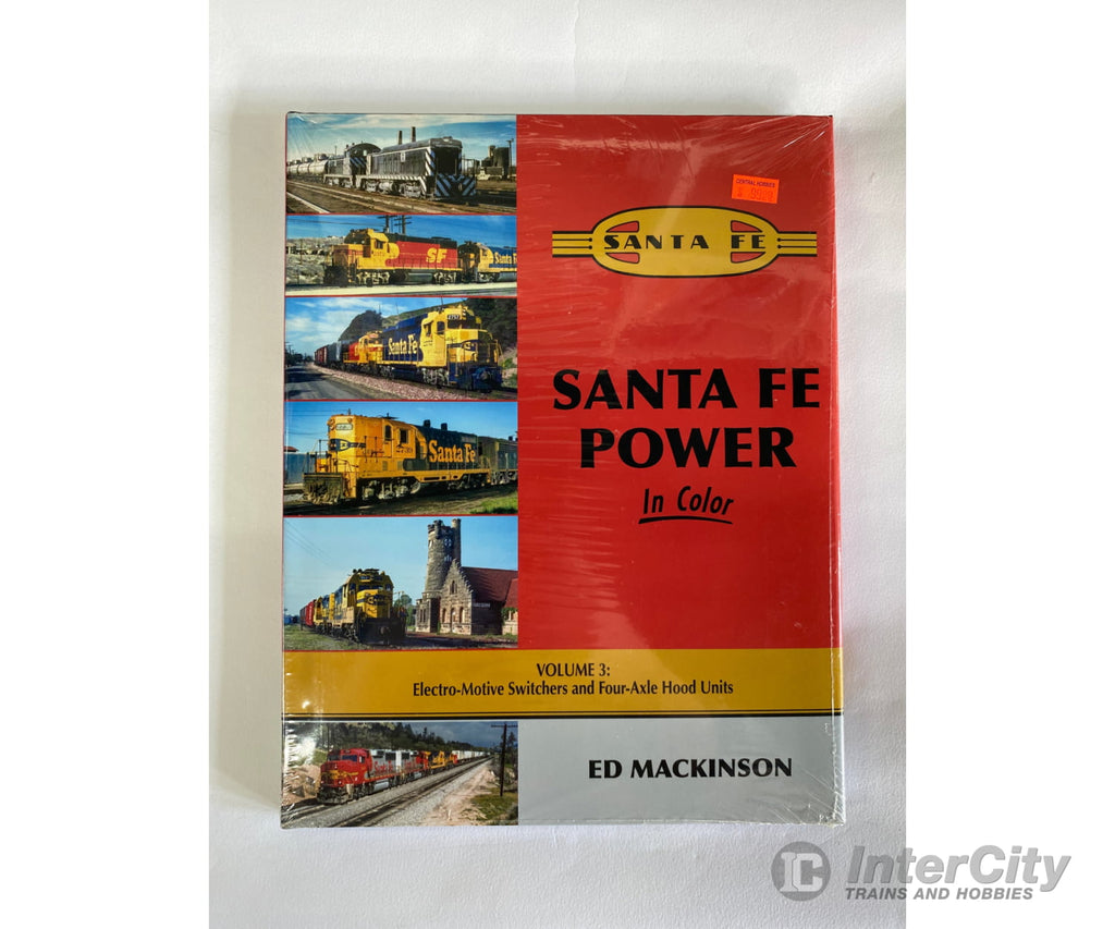 Santa Fe Power In Color Volume 3: Electro-Motive Switchers And Four-Axle Hood Units By Ed Mackinson