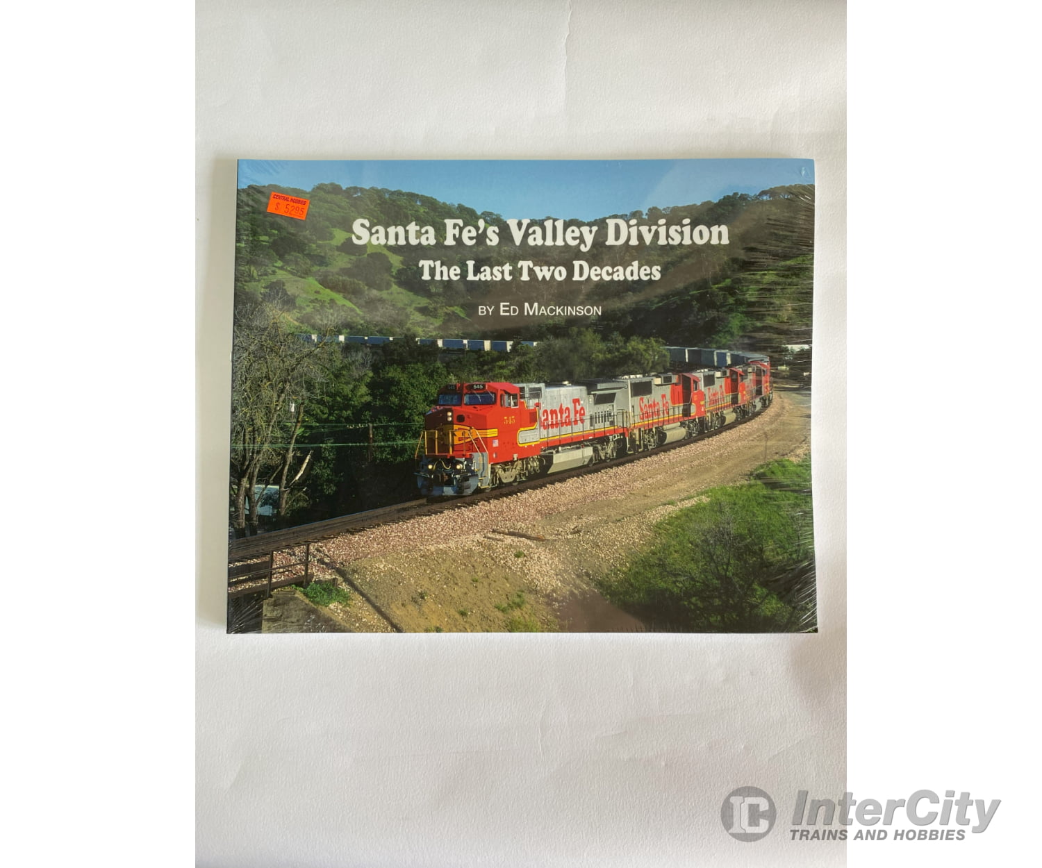 Santa Fe’s Valley Division - The Last Two Decades By Ed Mackinson Books