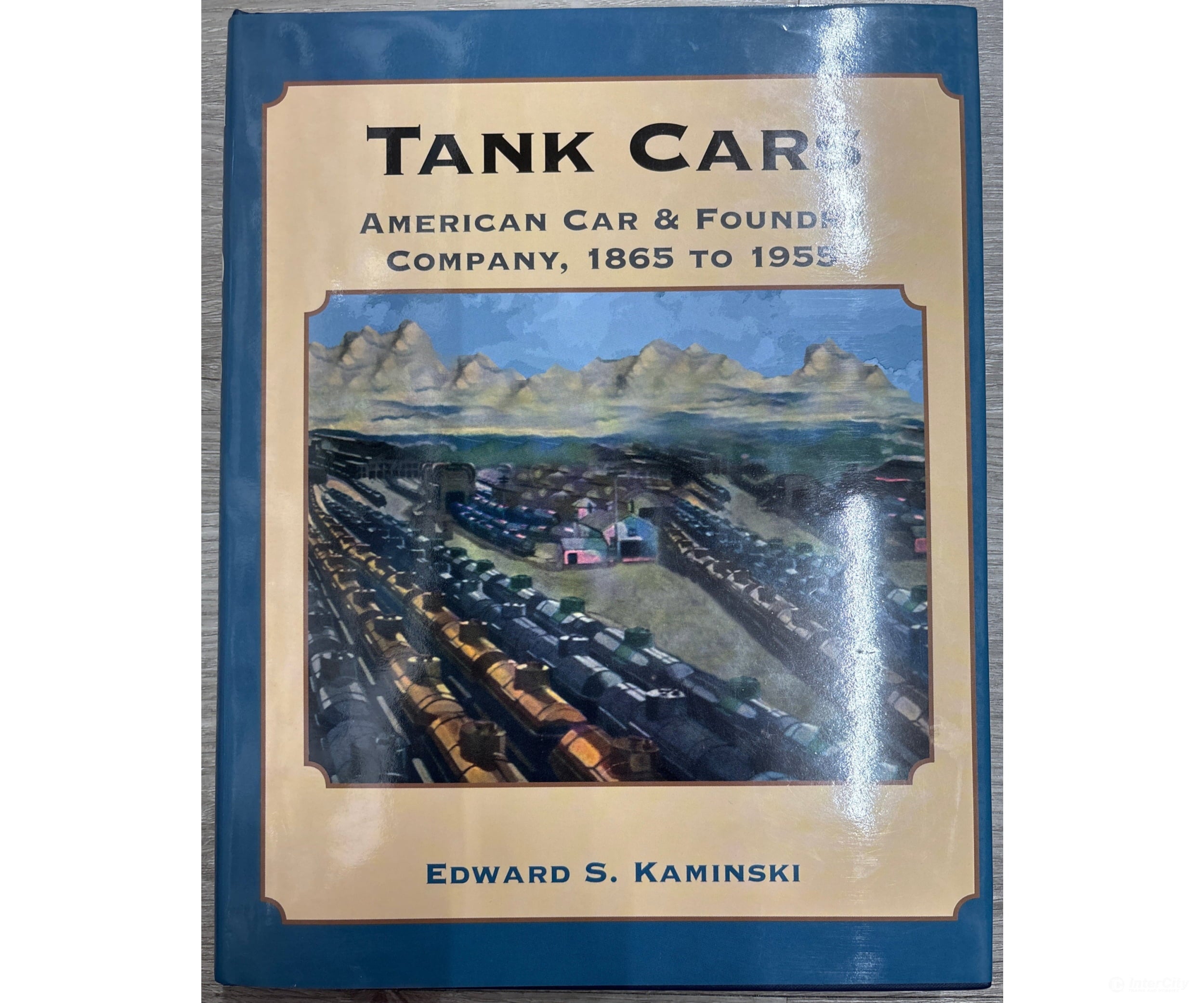 Signature Press Tank Cars: American Car & Foundry Company 1865-1955 by Edward S. Kaminski Books