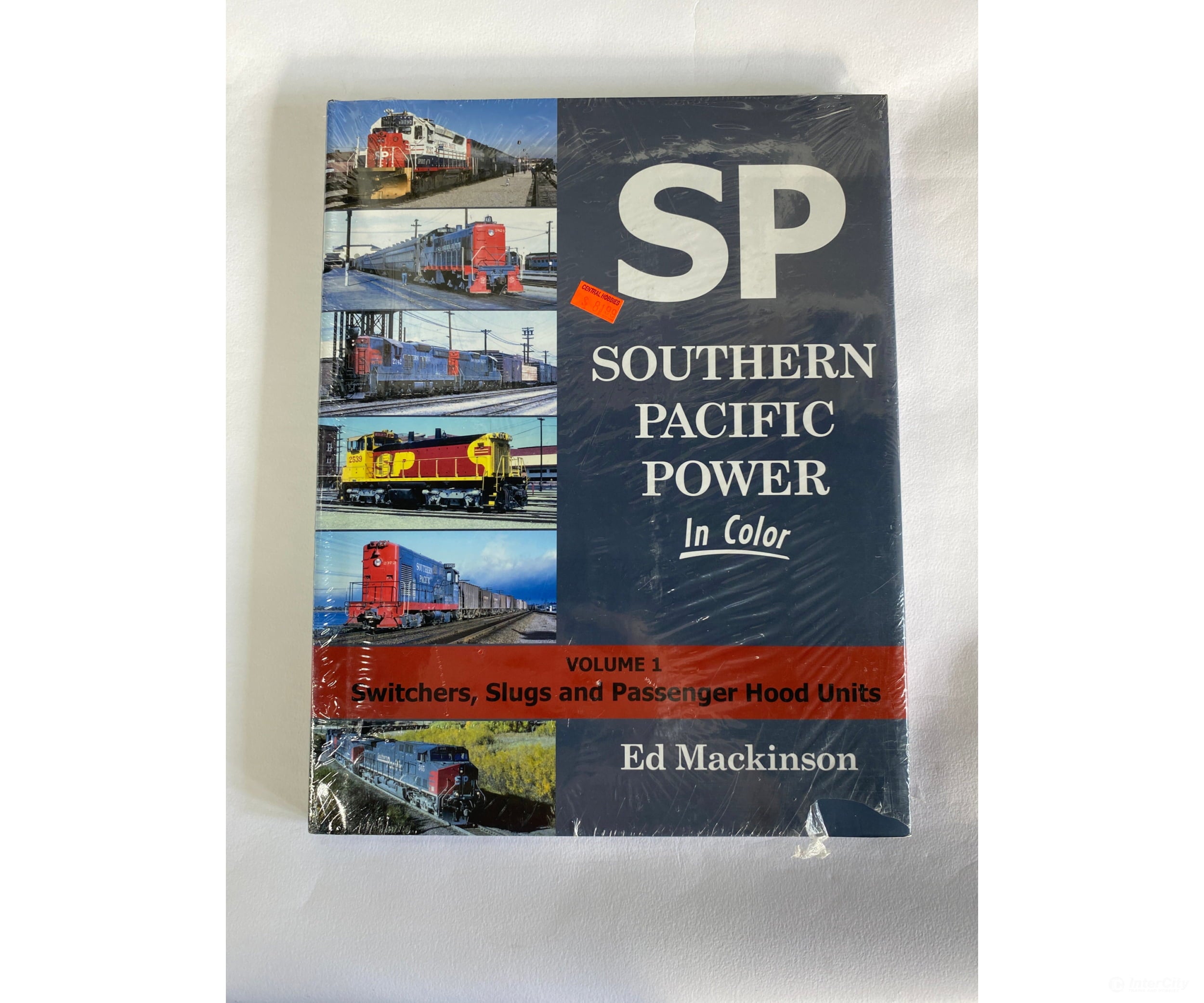 Southern Pacific Power In Color Volume 1: Switchers Slugs And Passenger Hood Units By Ed Mackinson