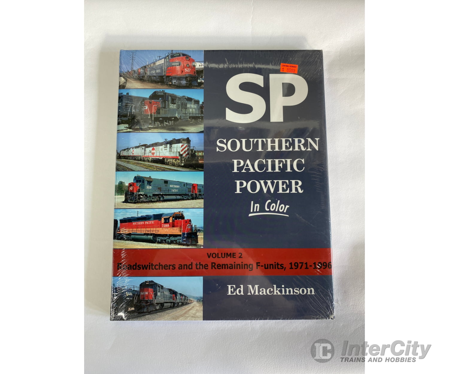 Southern Pacific Power In Color Volume 2: Roadswitchers And The Remaining F-Units 1971-1996 By Ed