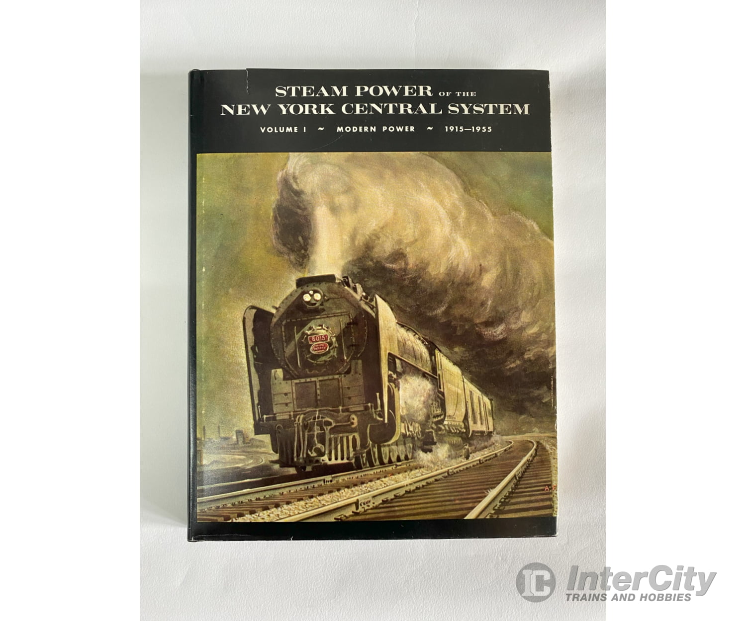 Steam Power Of The New York Central System Volume I: Modern 1915-1955 By Alvin F. Staufer Books