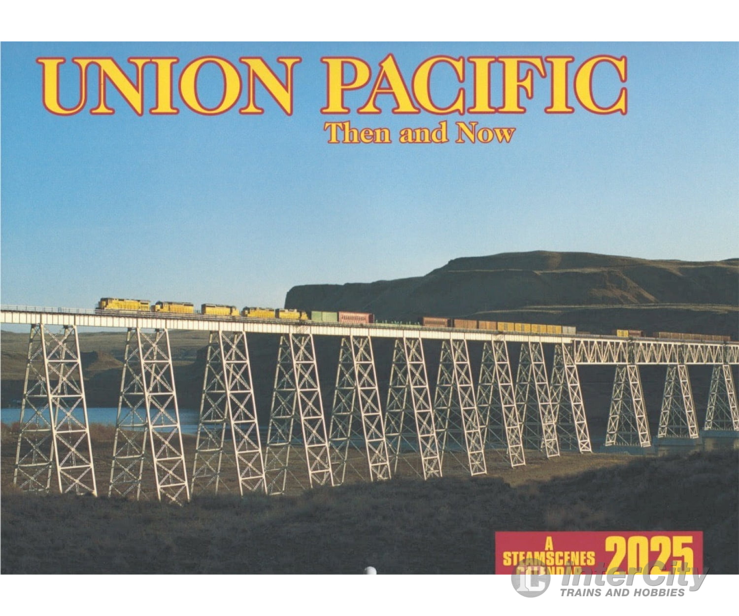 Steamscenes 2025 Calendar - Union Pacific Then And Now Books