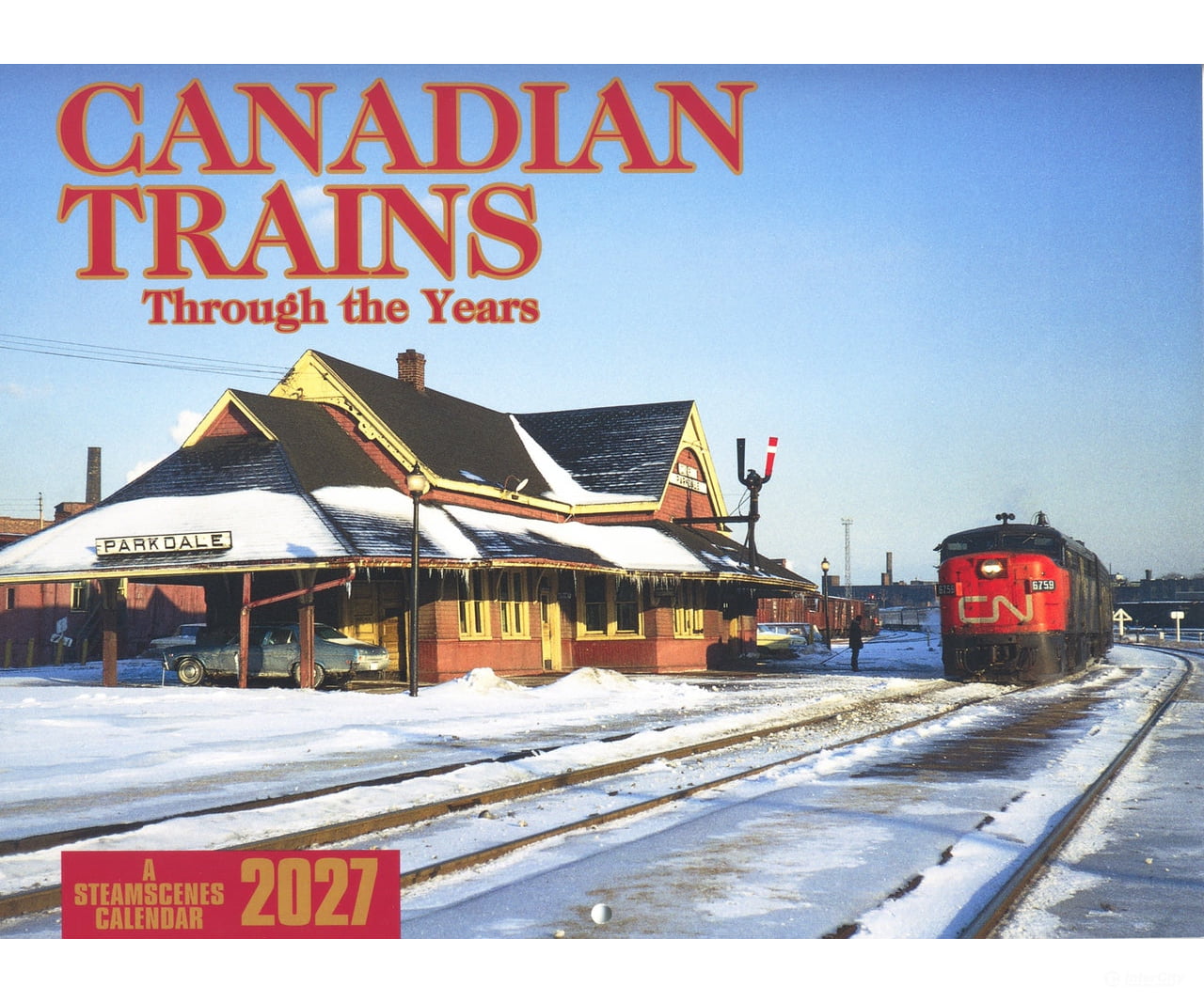 SteamScenes 2027 Calendar - Canadian Trains Through the Years - Calendars