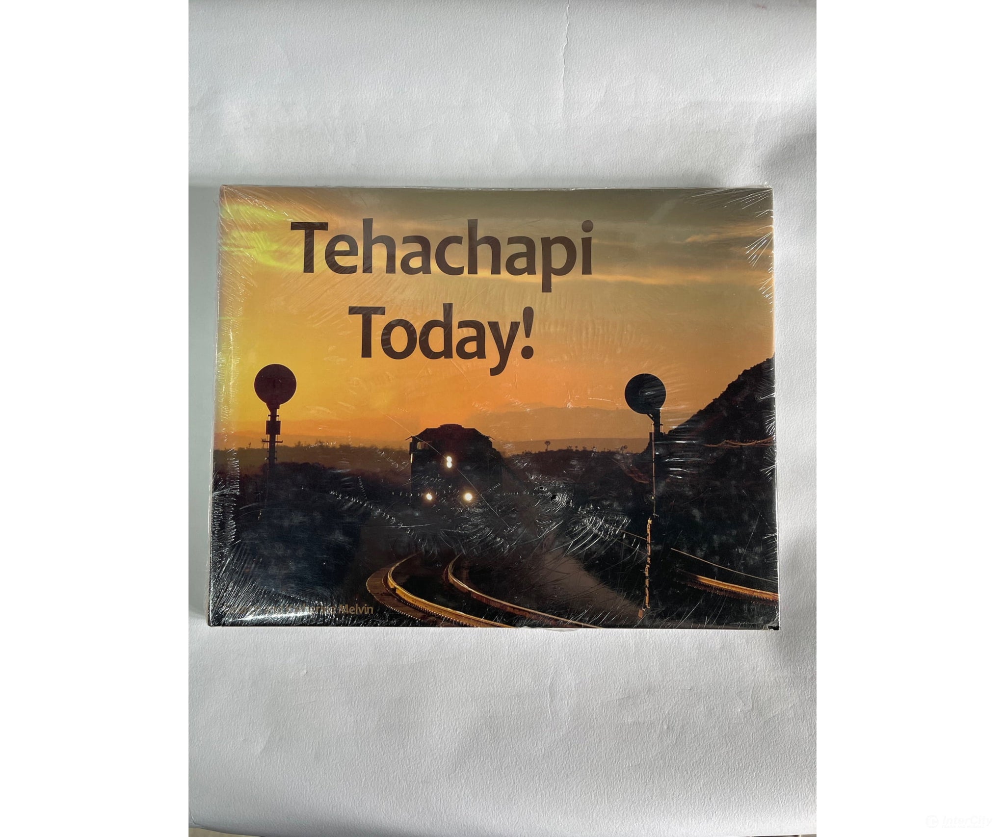 Tehachapi Today! By George And Katherine Melvin Books