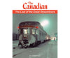 The Canadian: The Last of the Great Streamliners (Softcover) by Ira Silverman (Garbely Publishing) Books