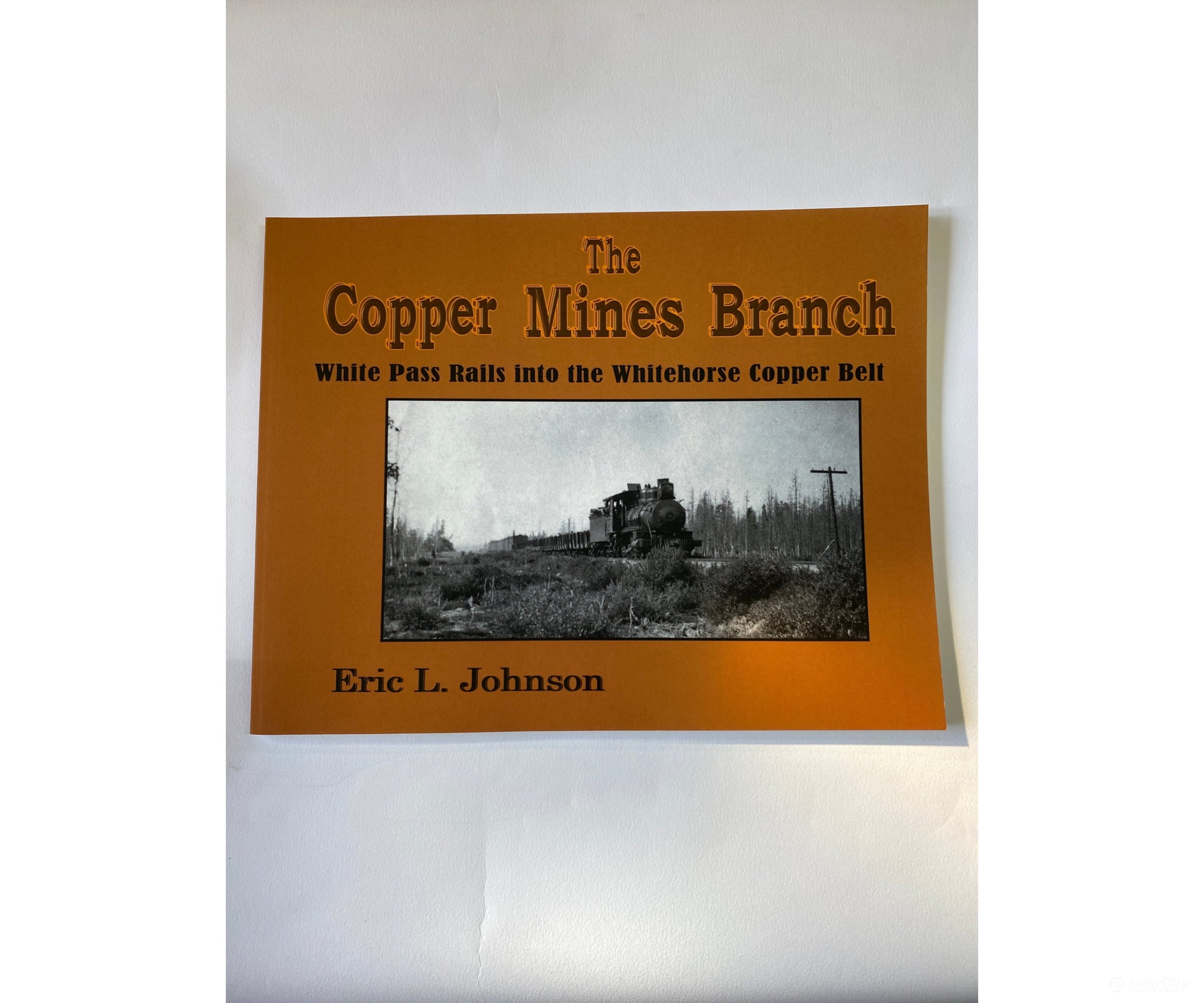 The Copper Mines Branch By Eric L. Johnson Rusty Spike Publishing Books