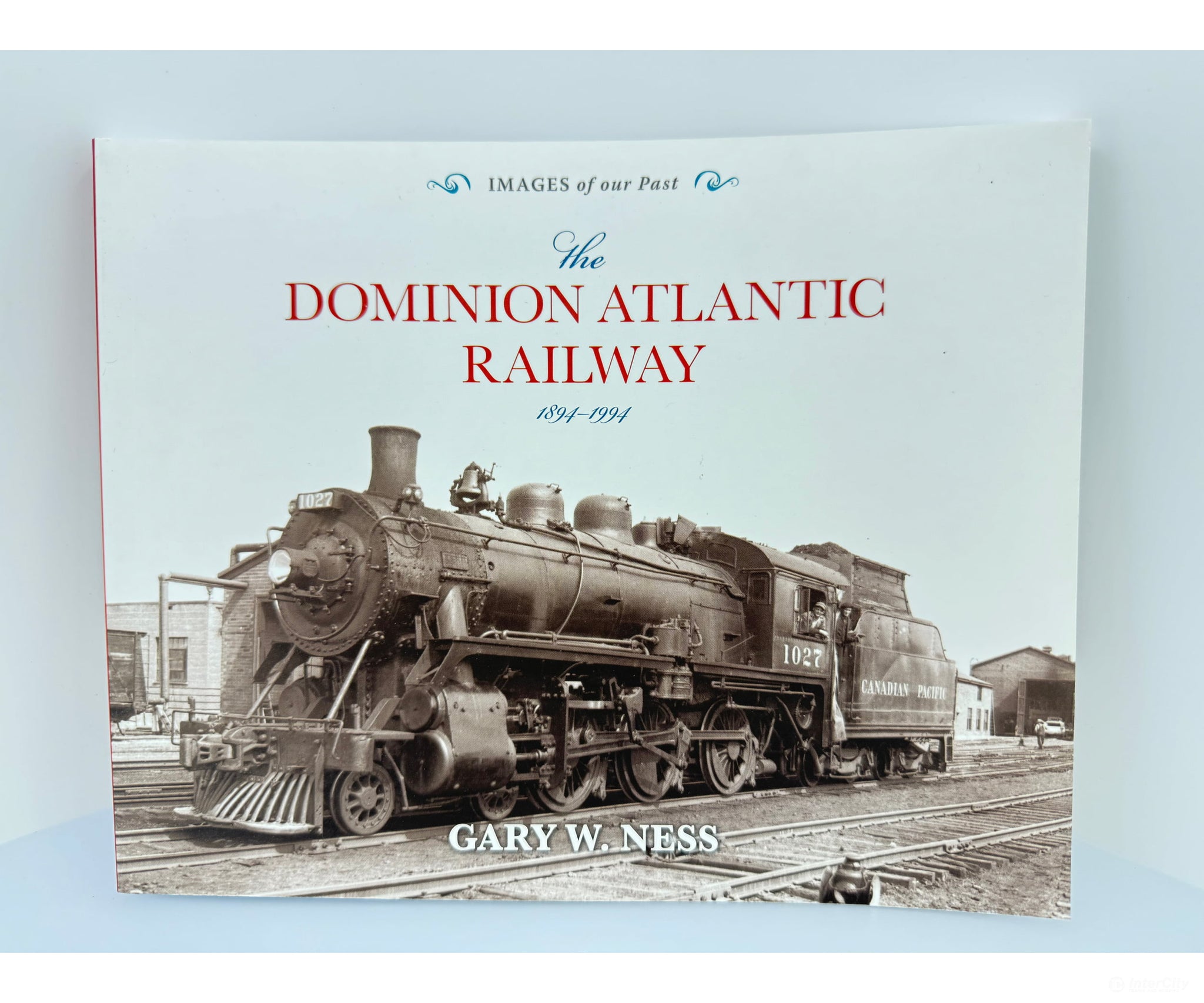 The Dominion Atlantic Railway 1894-1994 By Gary W. Ness Nimbus Publishinh Books