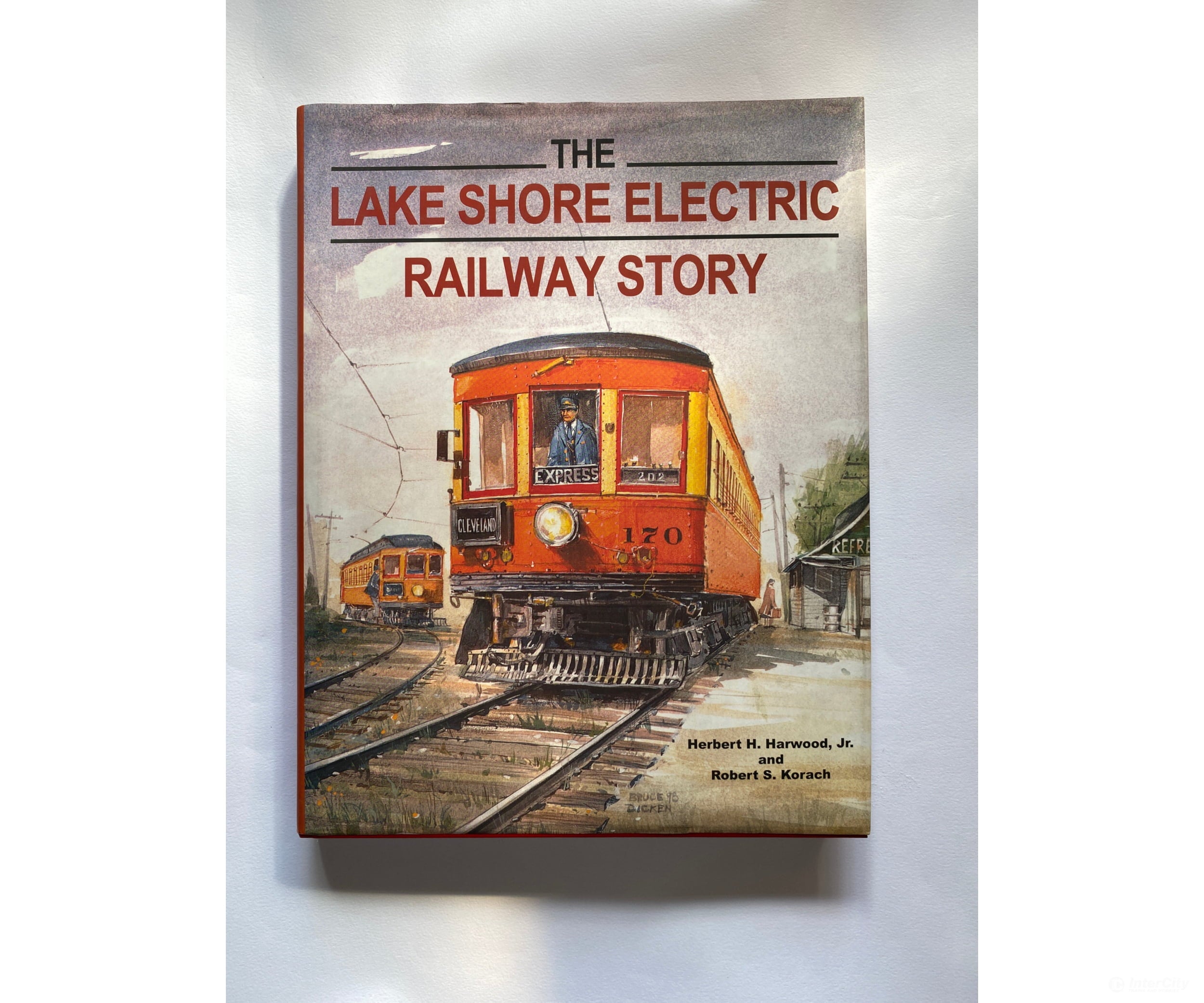 The Lake Short Electric Railway Story By Herbert And Robert Harwood Korach Indianna Unniversity