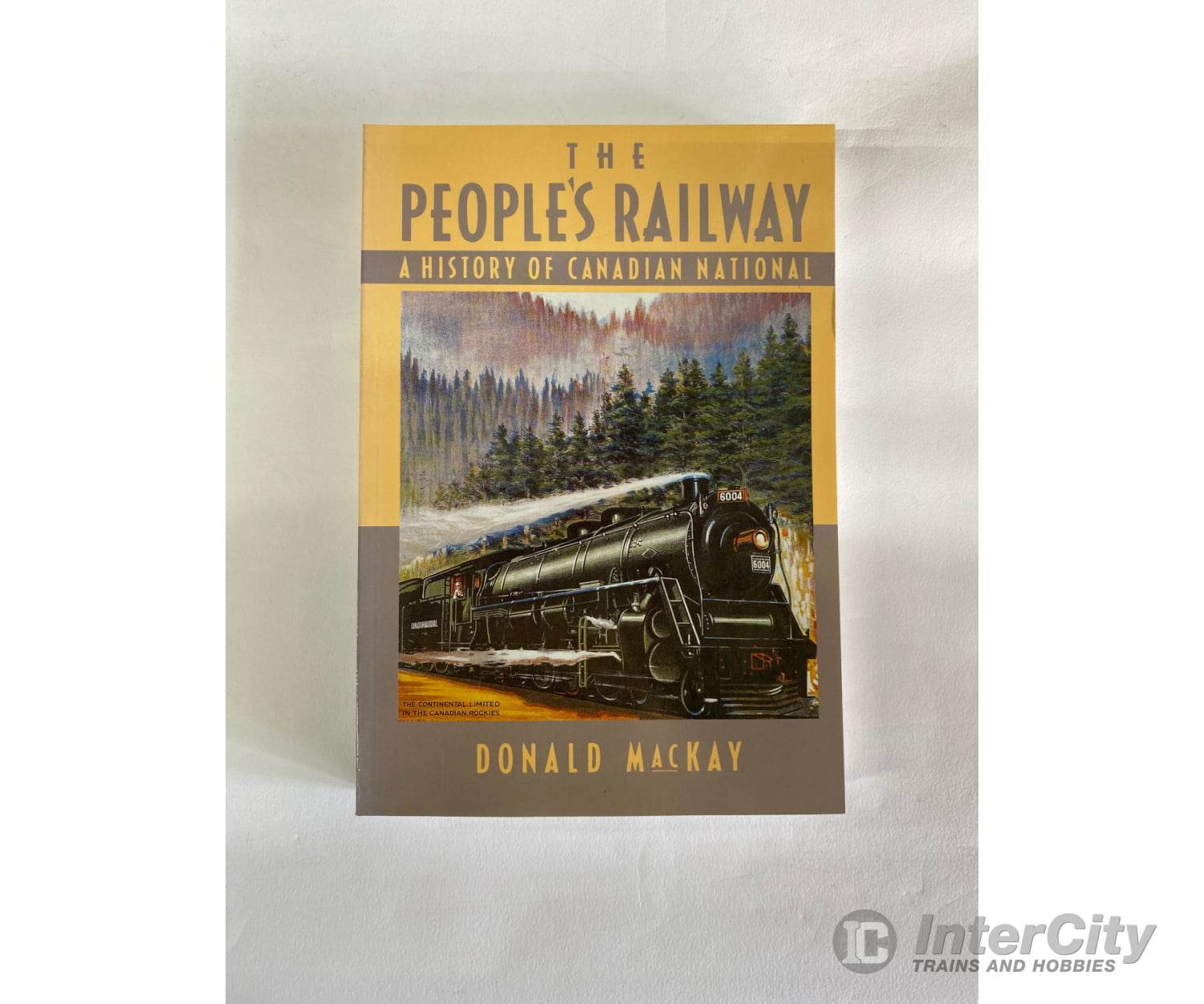The People’s Railway By Donald Mackay Douglas & Mcintyre Books