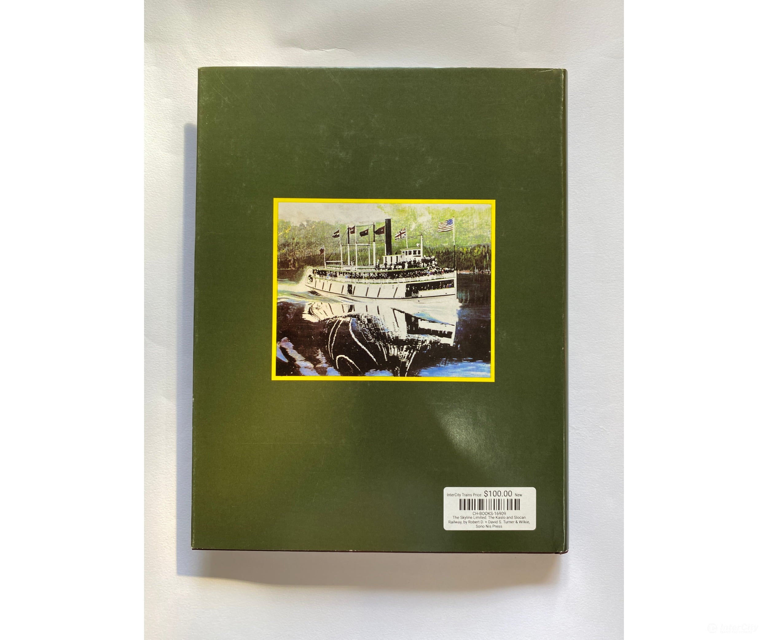 The Skyline Limited: Kaslo And Slocan Railway By Robert D. + David S. Turner & Wilkie Sono Nis