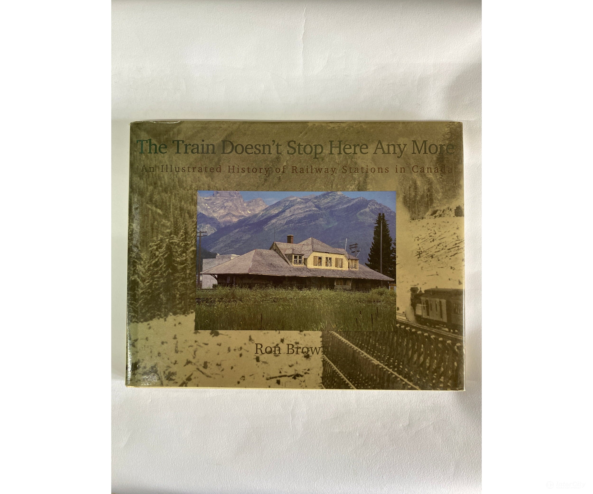 The Train Doesn’t Stop Here Any More By Ron Brown Broadview Books