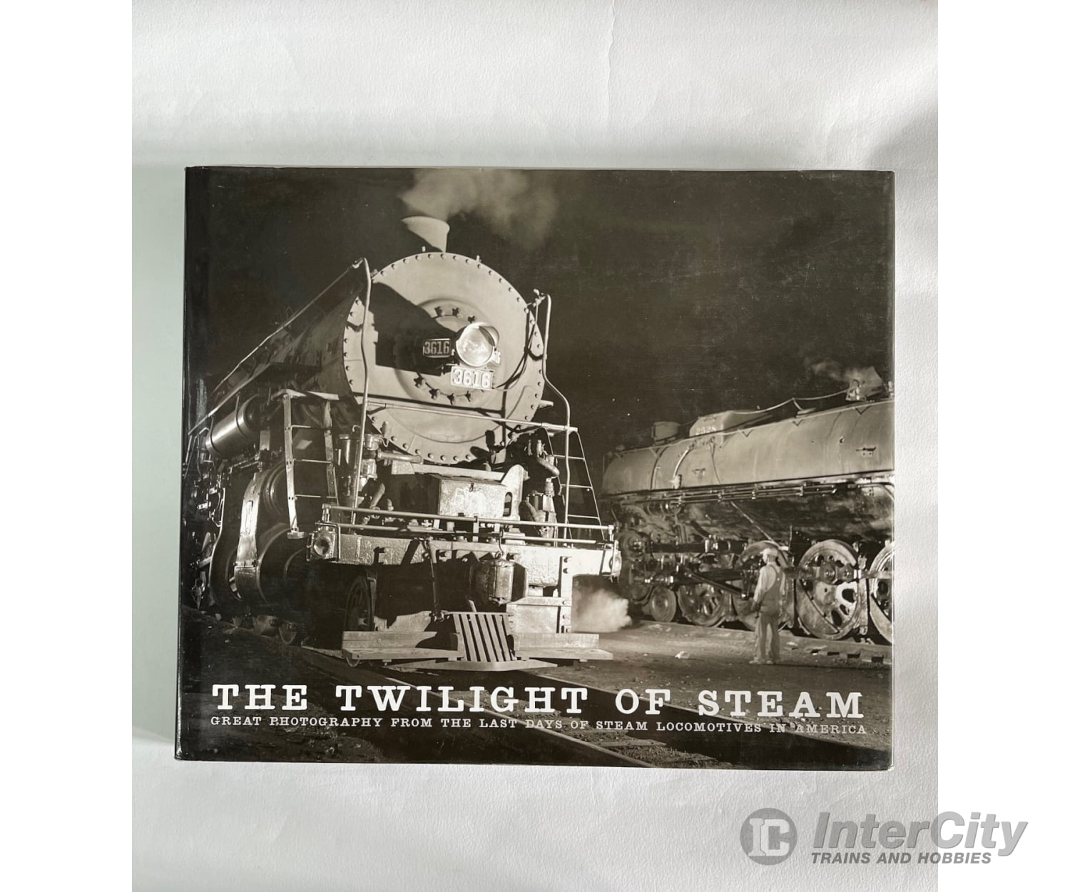 The Twilight Of Steam: Great Photography From The Last Days Steam Locomotives In America By Brian